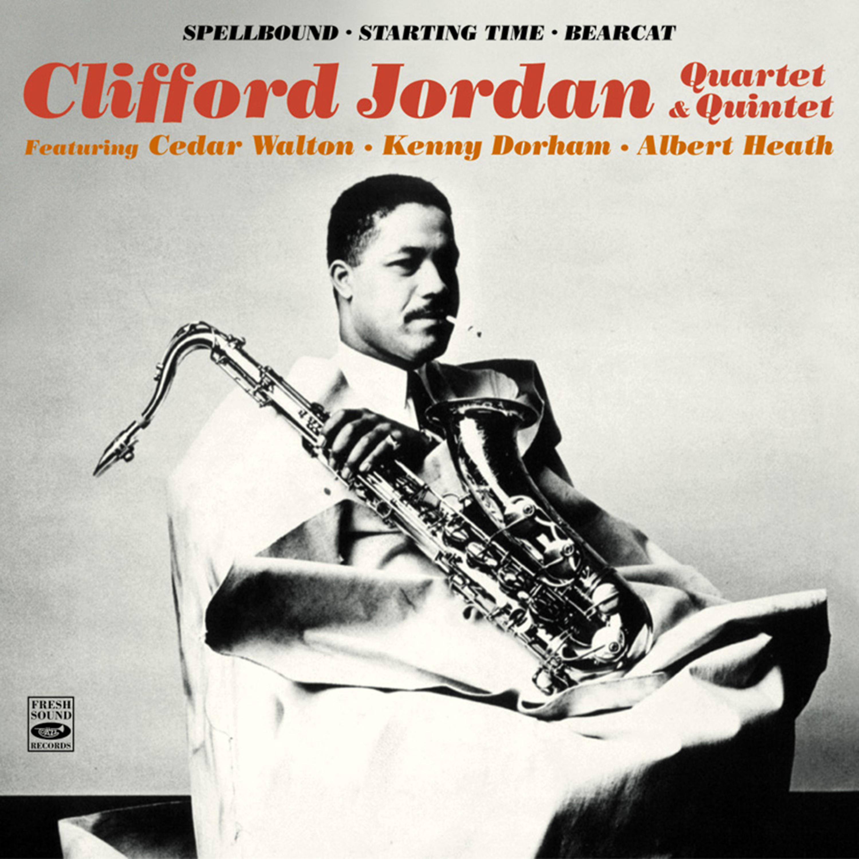 Постер альбома Clifford Jordan Quartet & Quintet. Spellbound / Starting Time / Bearcat