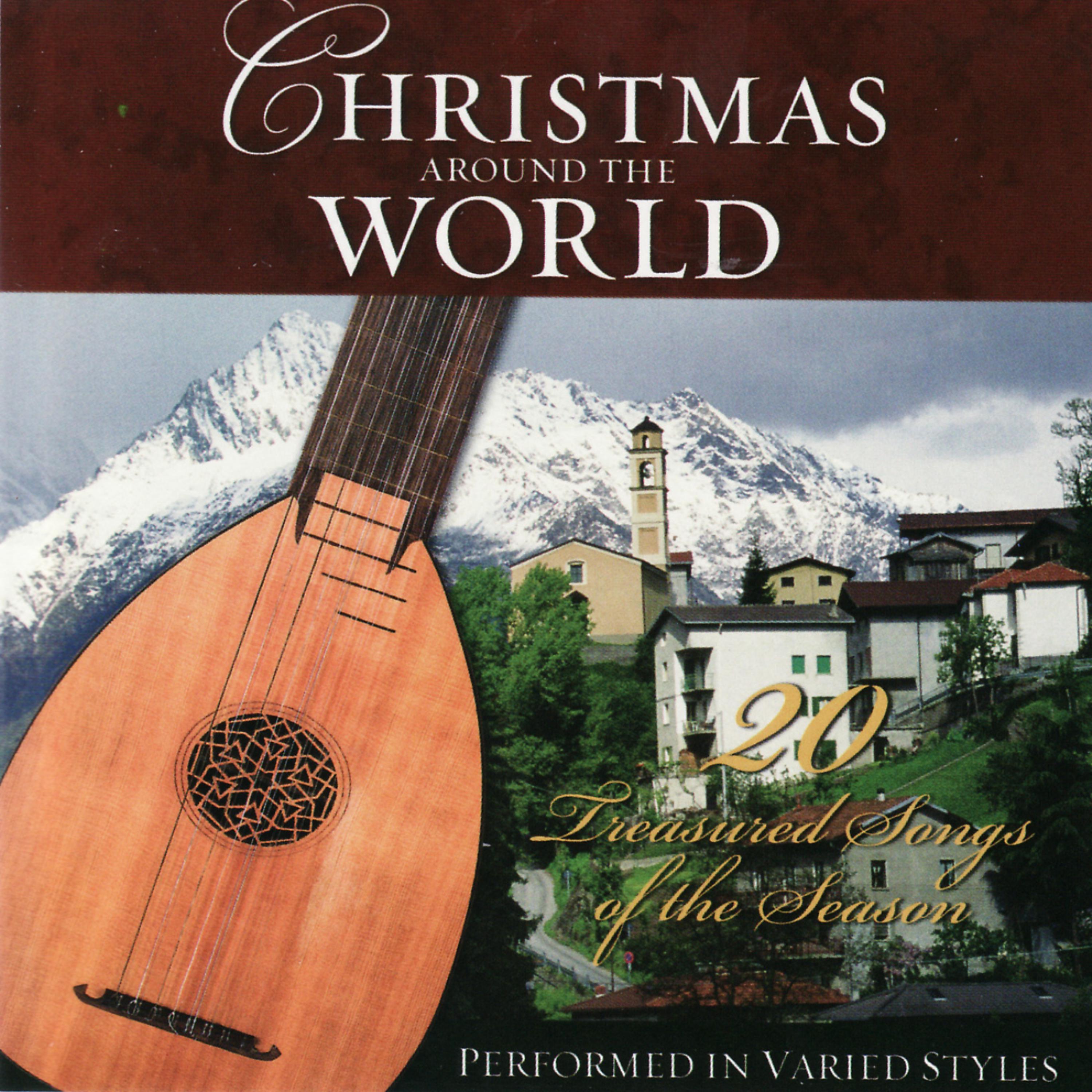 Постер альбома Christmas Around The World- 20 Treasured Songs of the Season Performed in Varied Styles