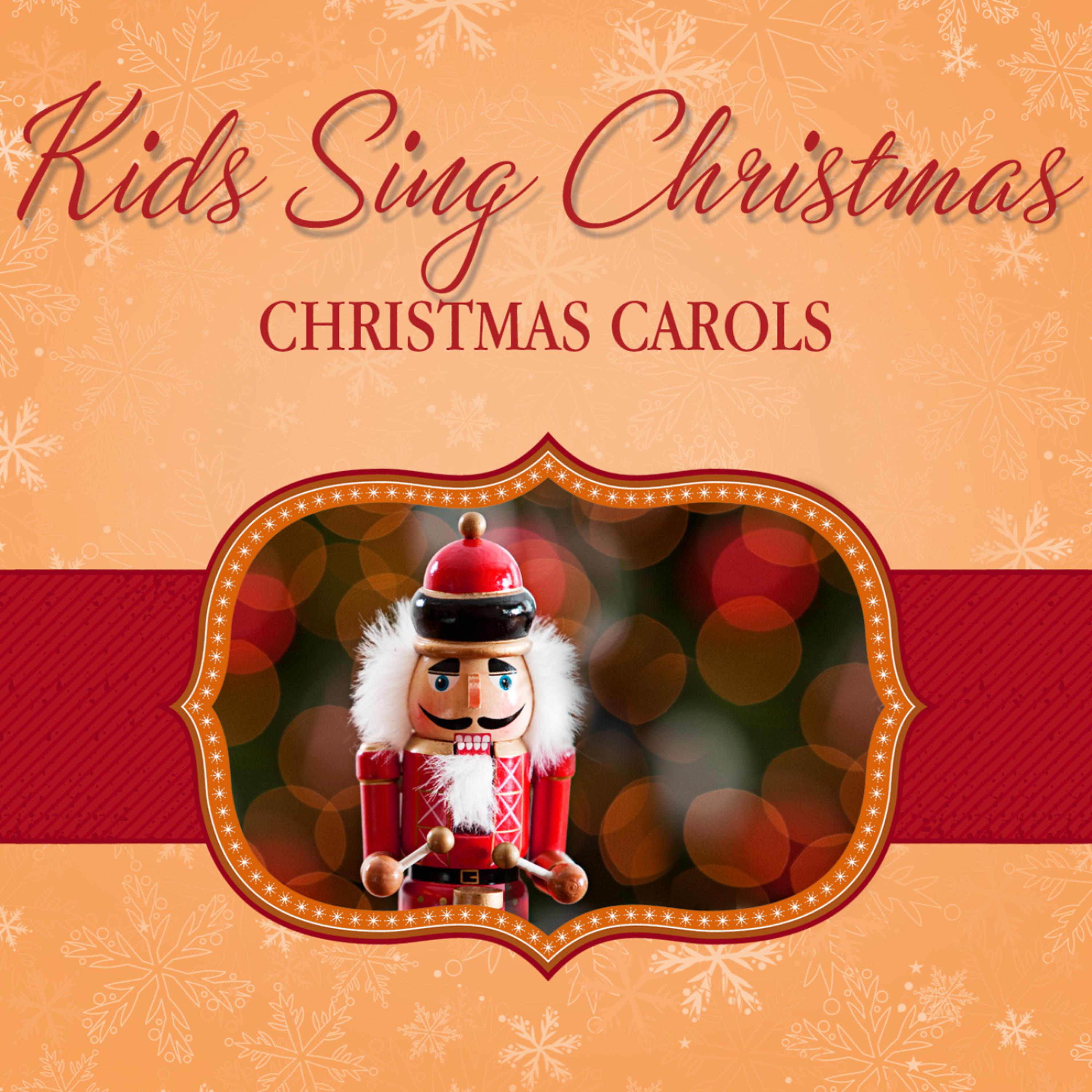 Постер альбома Kids Sing Christmas: Christmas Carols