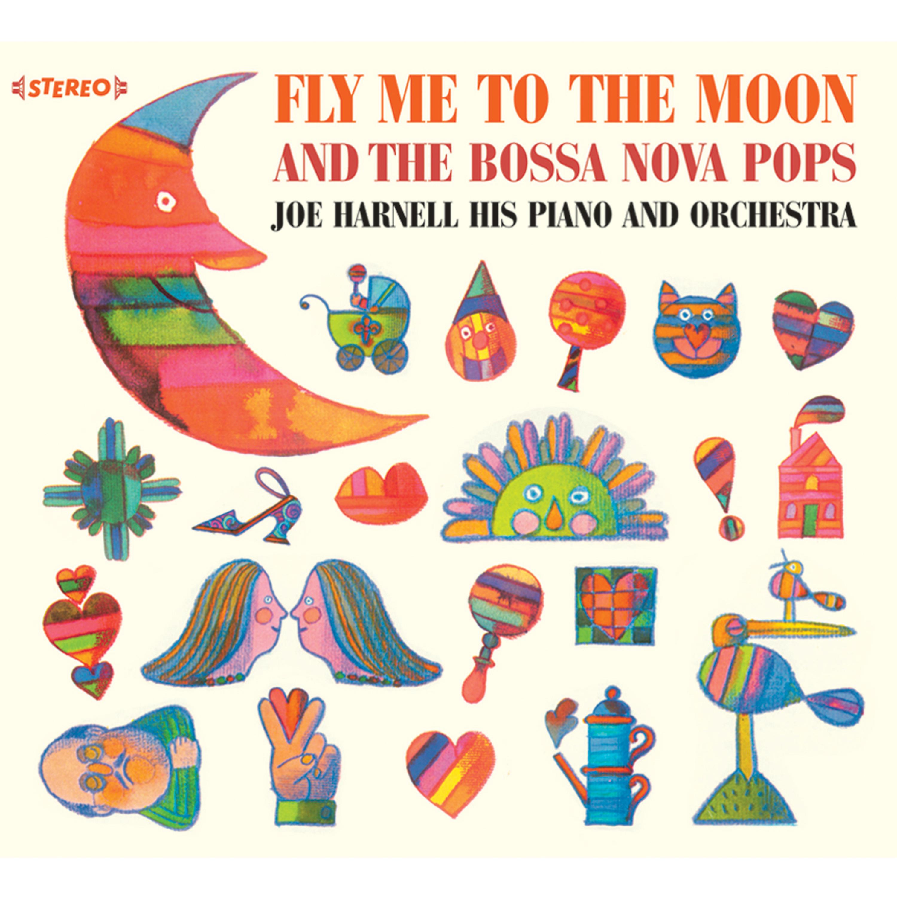 Постер альбома Joe Harnell His Piano and Orchestra: Fly Me to the Moon & The Bossa Nova Pops