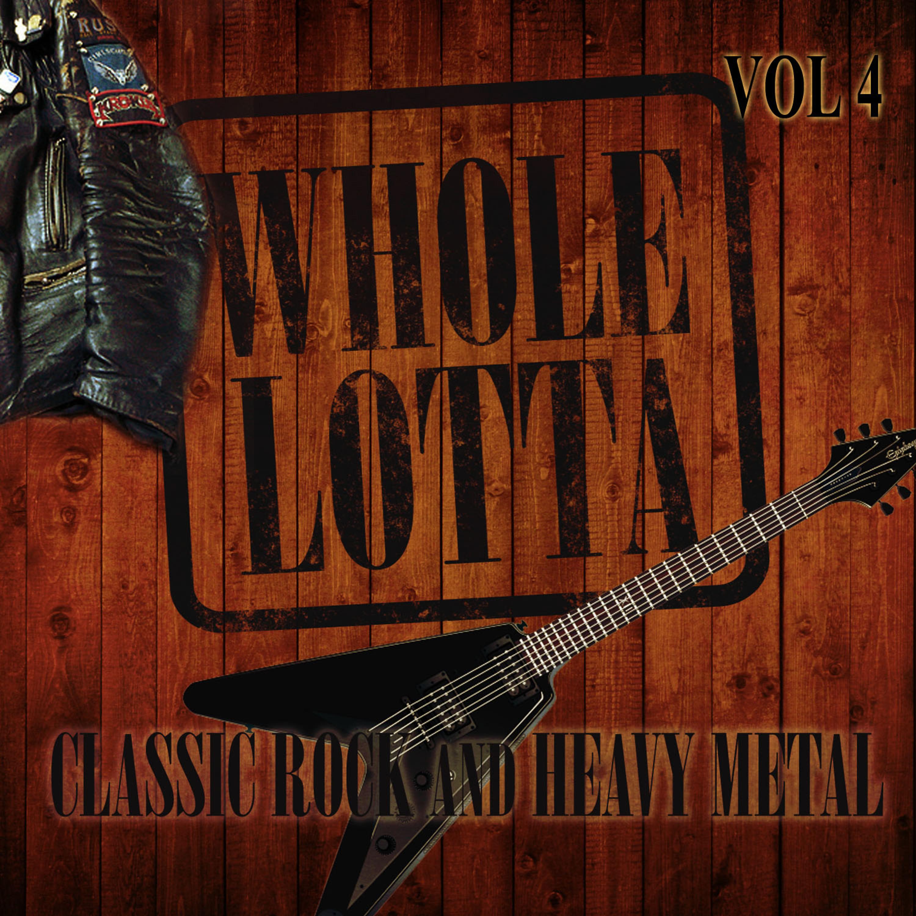 Постер альбома Whole Lotta Classic Rock and Heavy Metal, Vol. 4