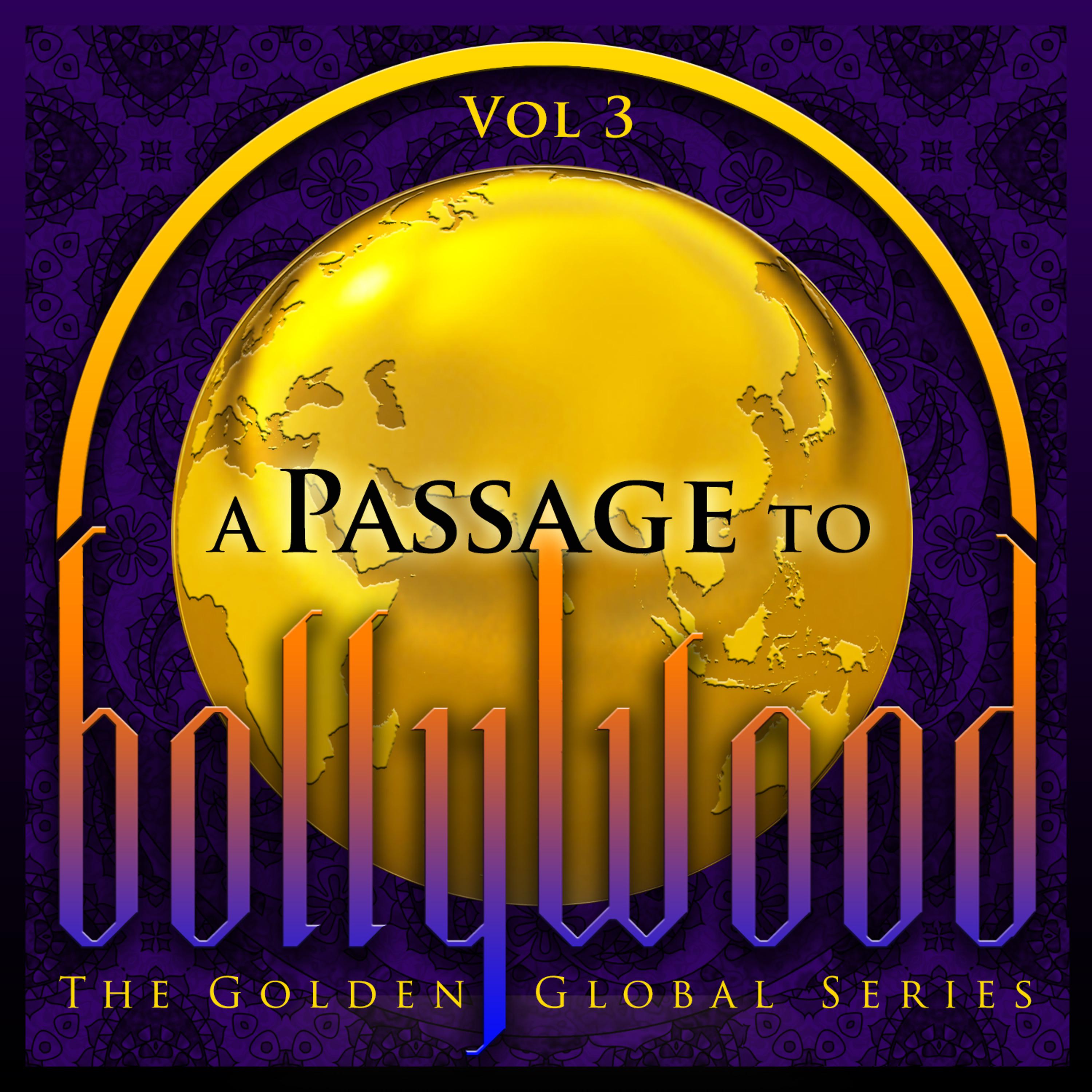 Постер альбома A Passage to Bollywood - The Golden Global Series, Vol. 3