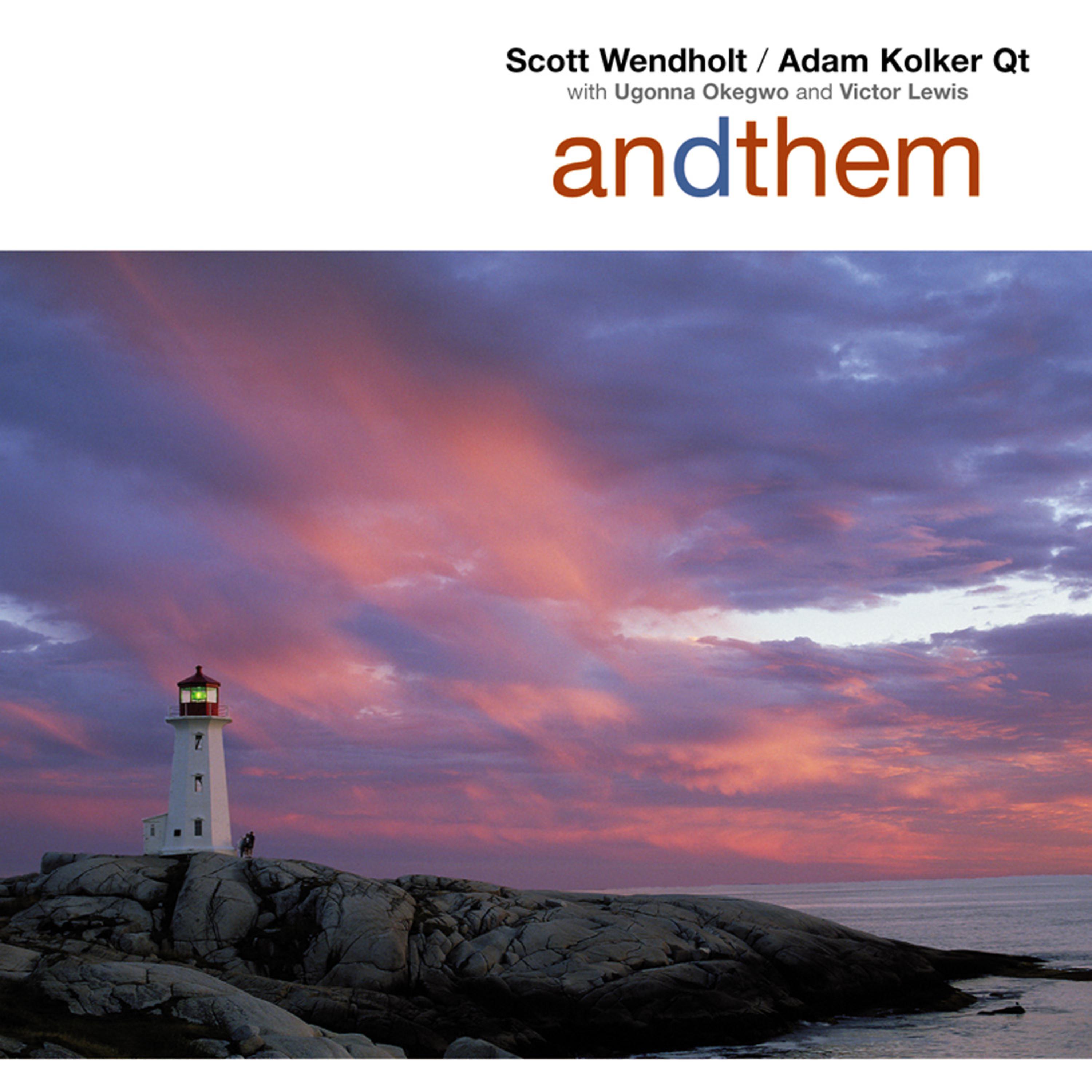 Постер альбома Scott Wendholt - Adam Kolker Quartet. "Andthem"