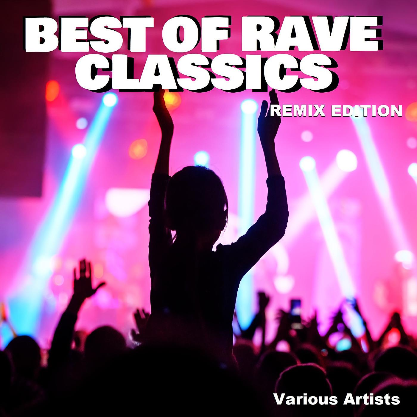 Постер альбома Best of Rave Classics (Remix Edition)