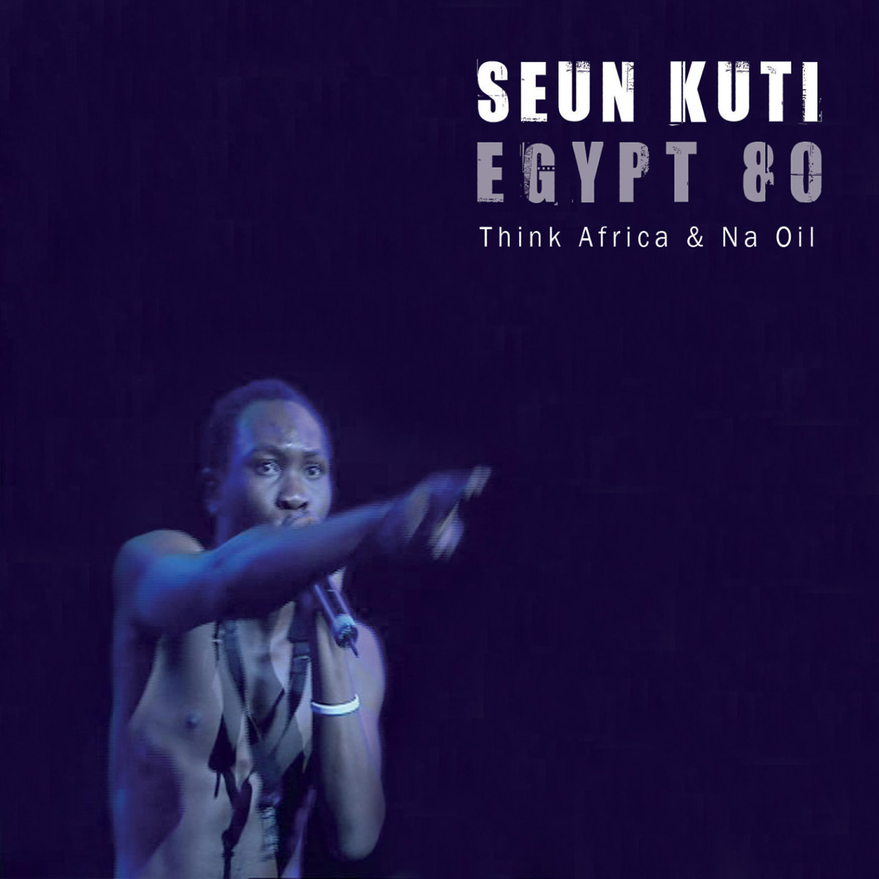 Fela's Egypt 80 - Think Africa (radio edit)