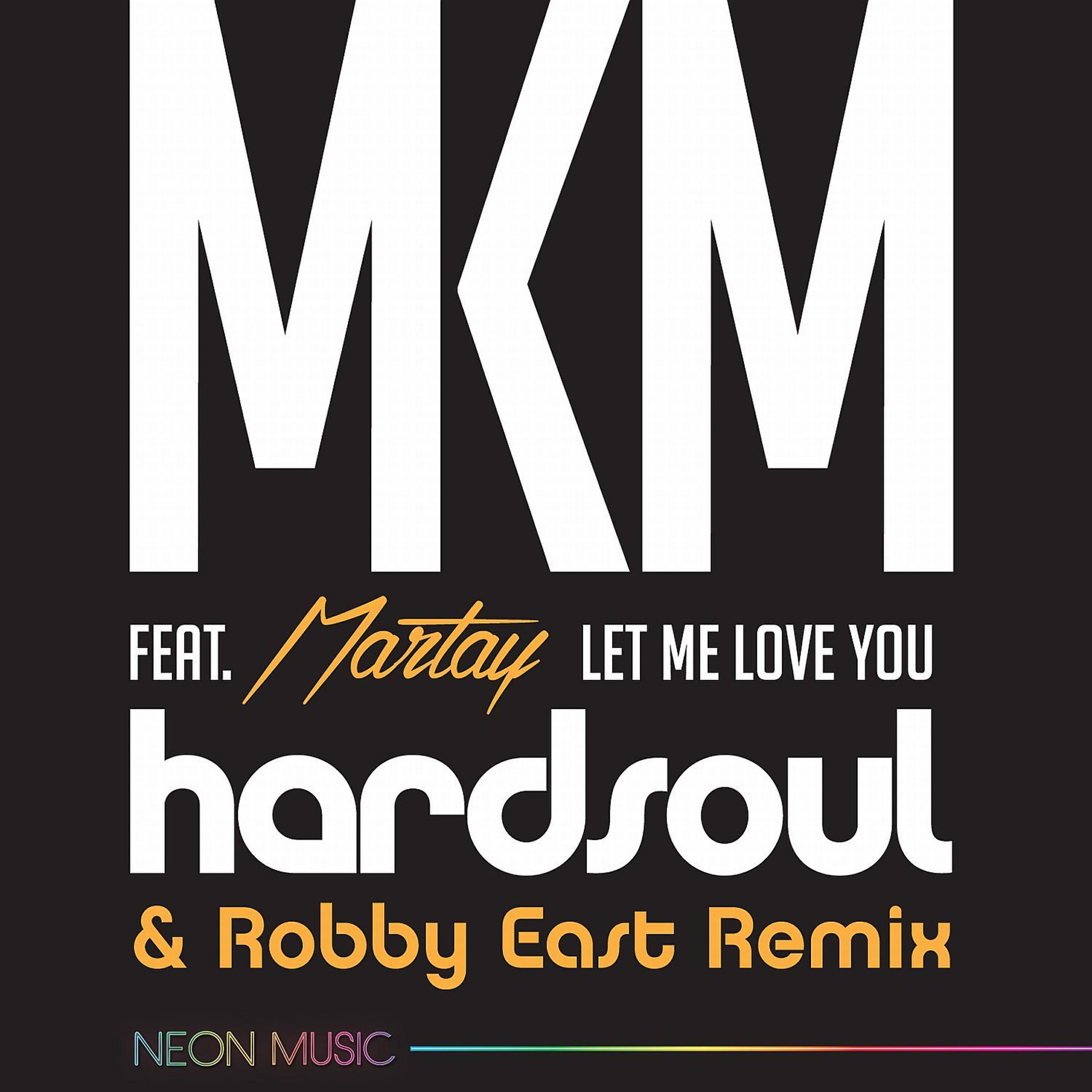 Miss Kelly Marie - Let Me Love You (feat. Martay M'Kenzy) (Hardsoul & Robby East Remix)
