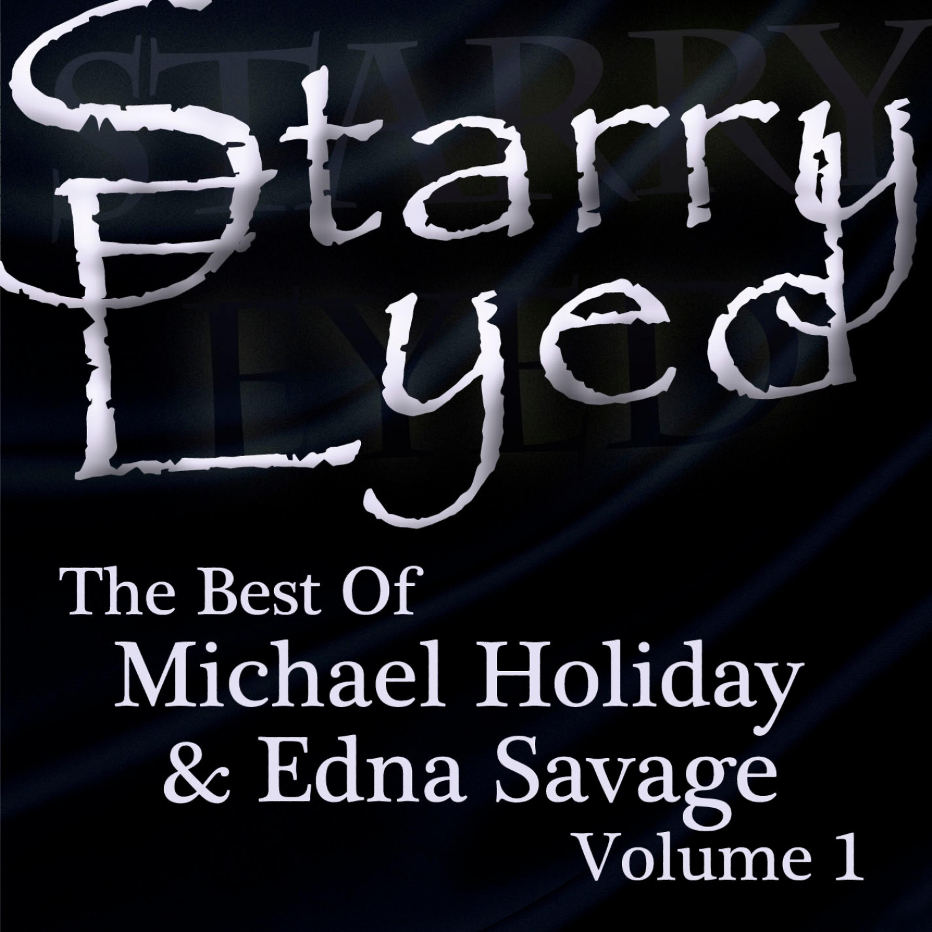 Постер альбома Starry Eyed - The Best of Michael Holliday & Edna Savage, Vol. 1