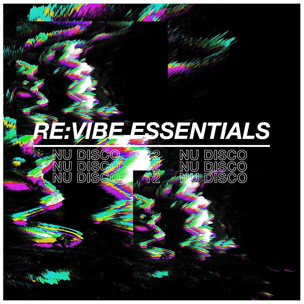 Постер альбома Re:Vibe Essentials: Nu Disco, Vol. 12