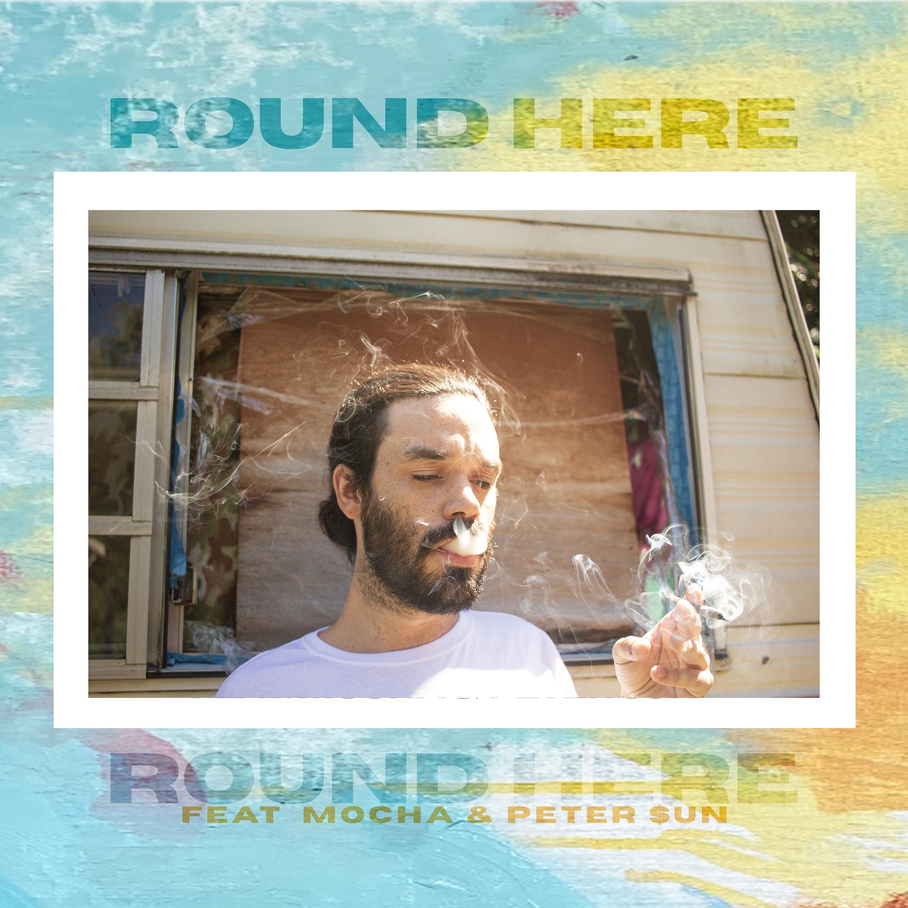 Постер альбома Round Here (feat. Mocha & Peter $un)