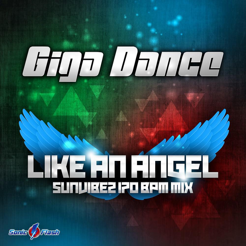 Giga Dance - Like an Angel (Sunvibez 170 Bpm Remix)