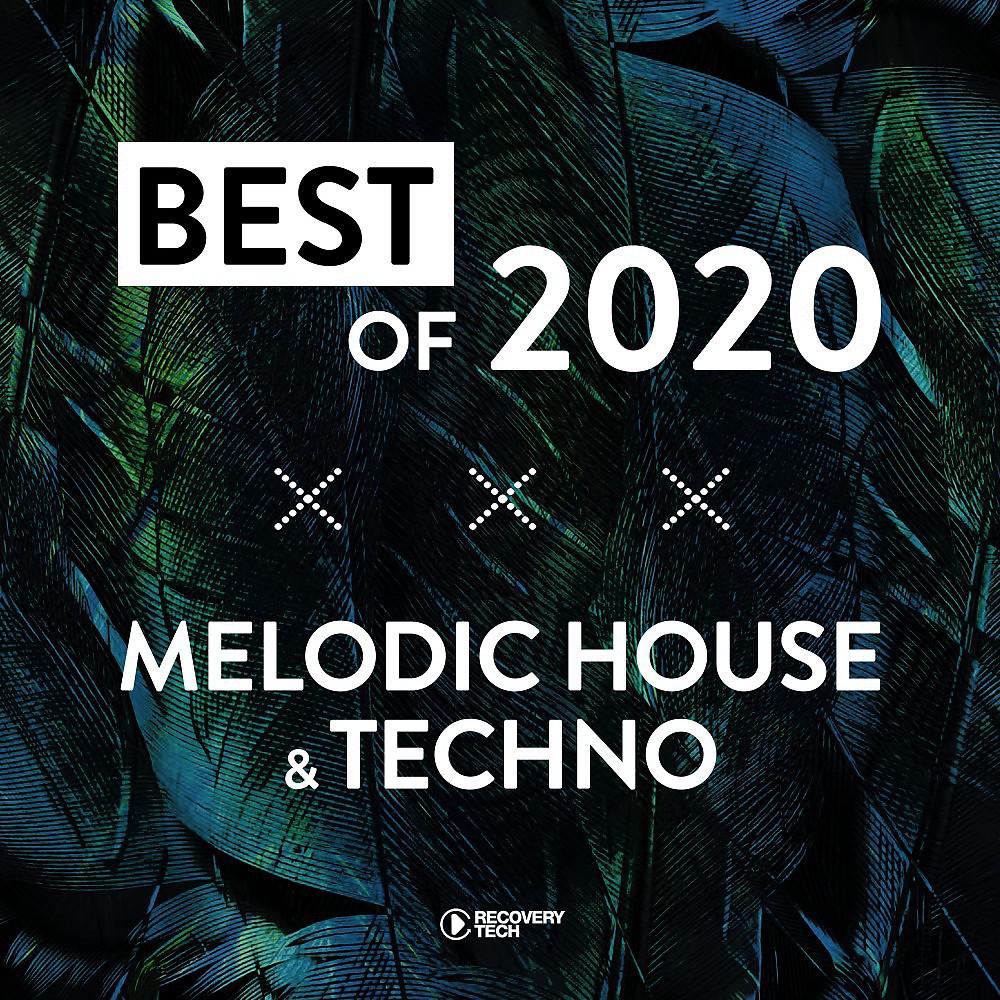Постер альбома Best of Melodic House & Techno 2020