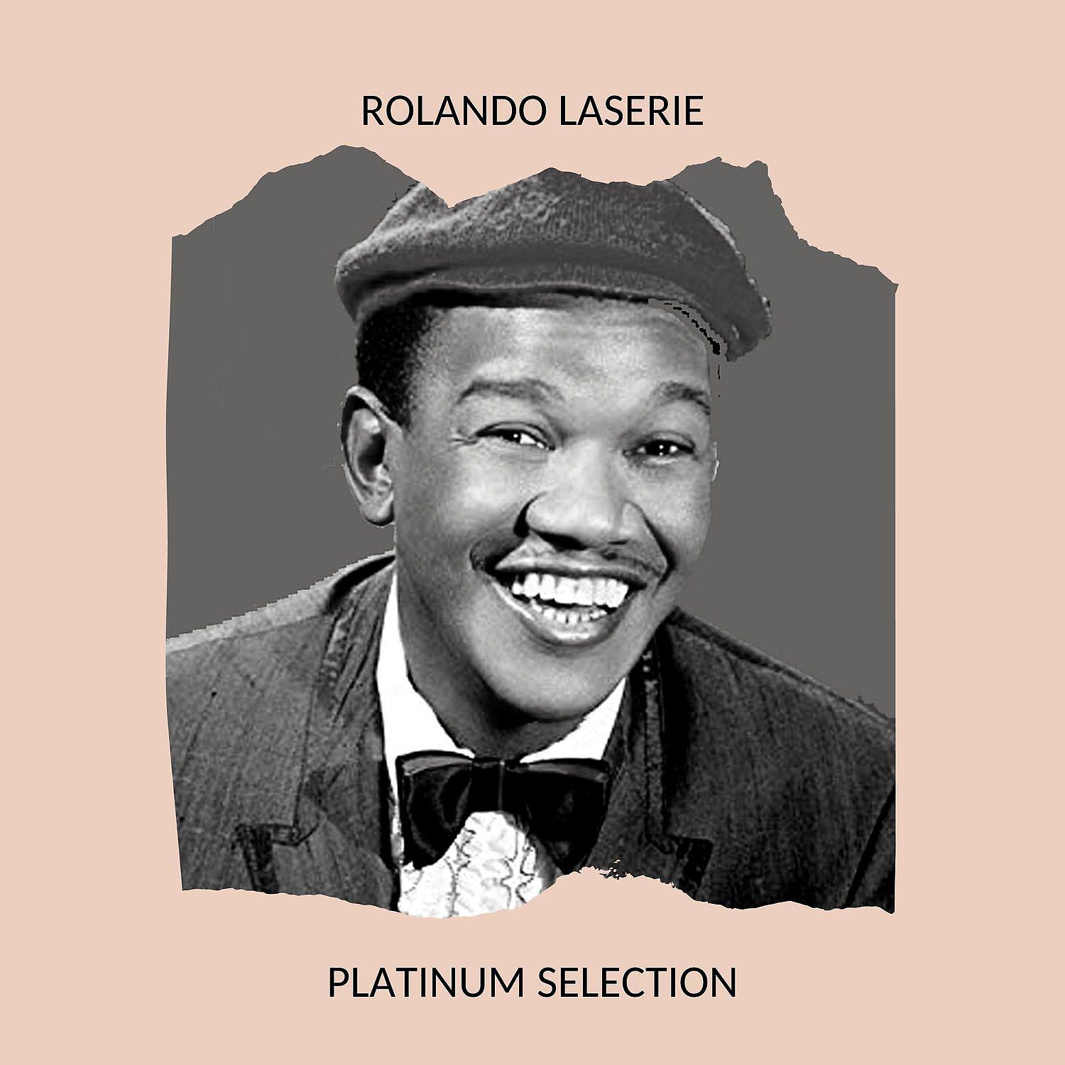 Постер альбома Rolando Laserie - Platinum Selection