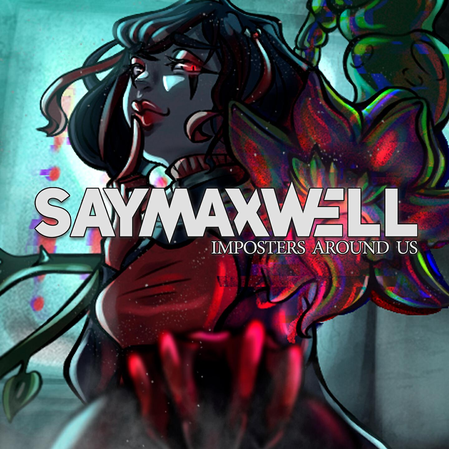 SayMaxWell - Imposters Around Us