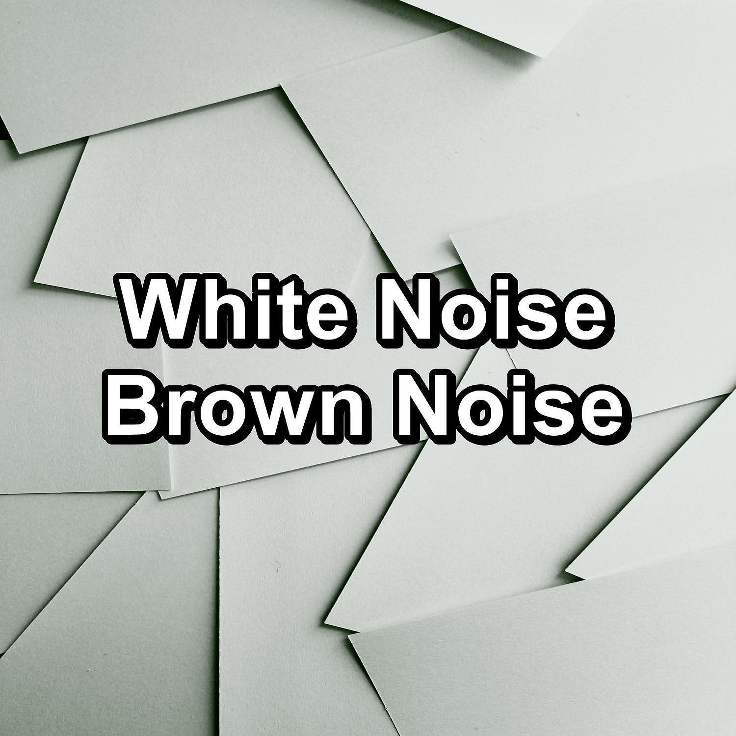 White Noise Research - Pure Brown Noise to Relax with Instant Deep Sleep