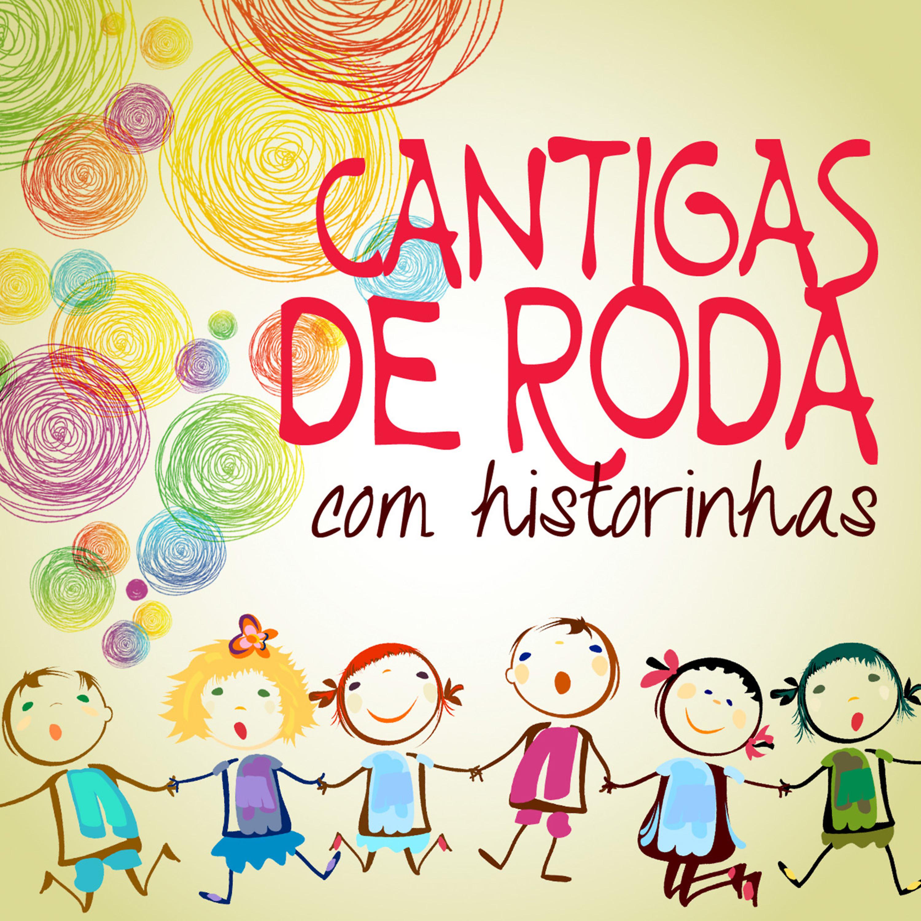Постер альбома Cantigas de Roda - com historinhas