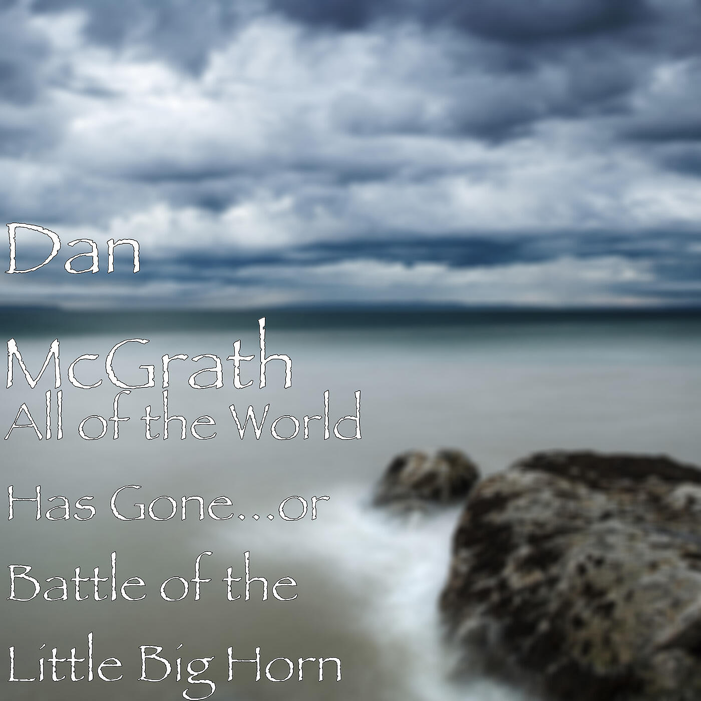 Dan McGrath - All the World Has Gone