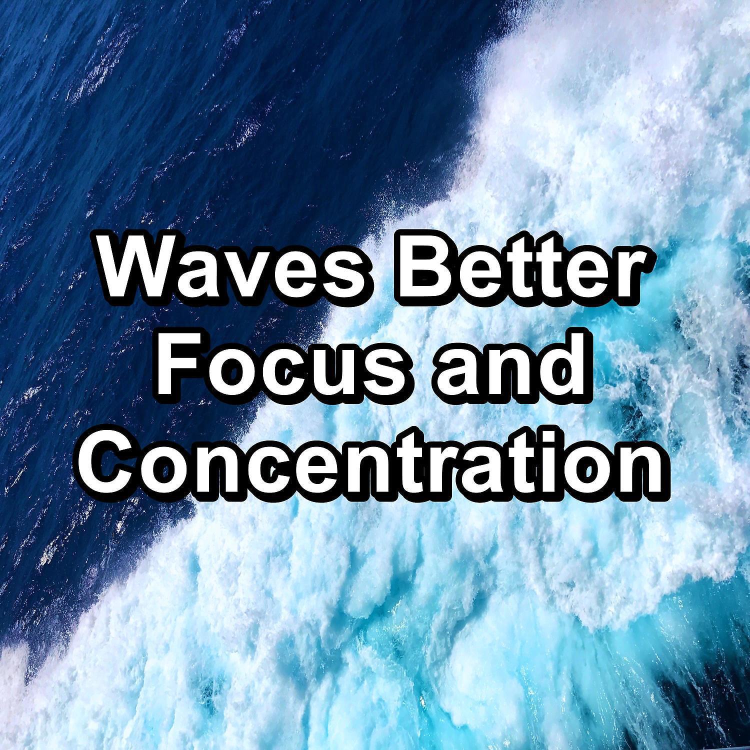 Постер альбома Waves Better Focus and Concentration