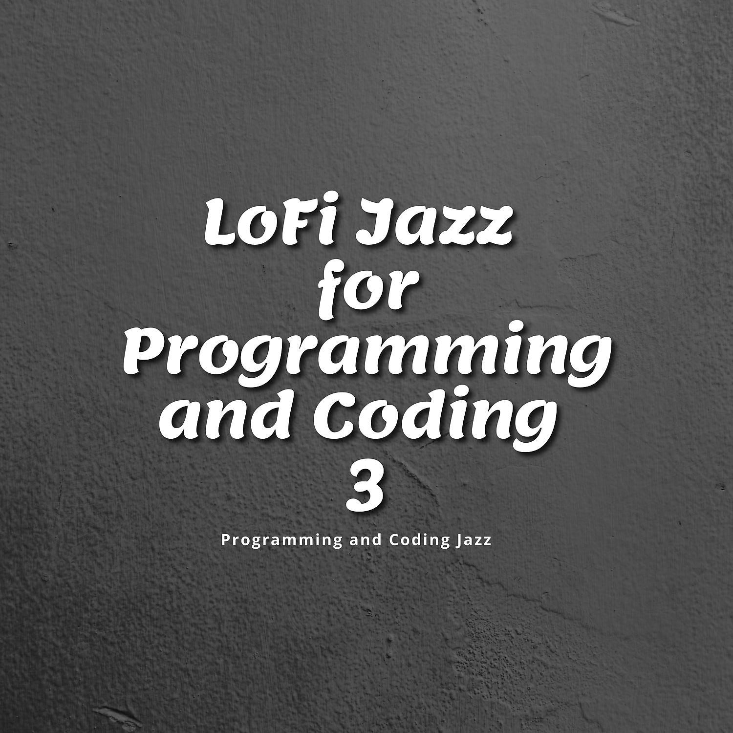Постер альбома LoFi Jazz for Programming and Coding 3