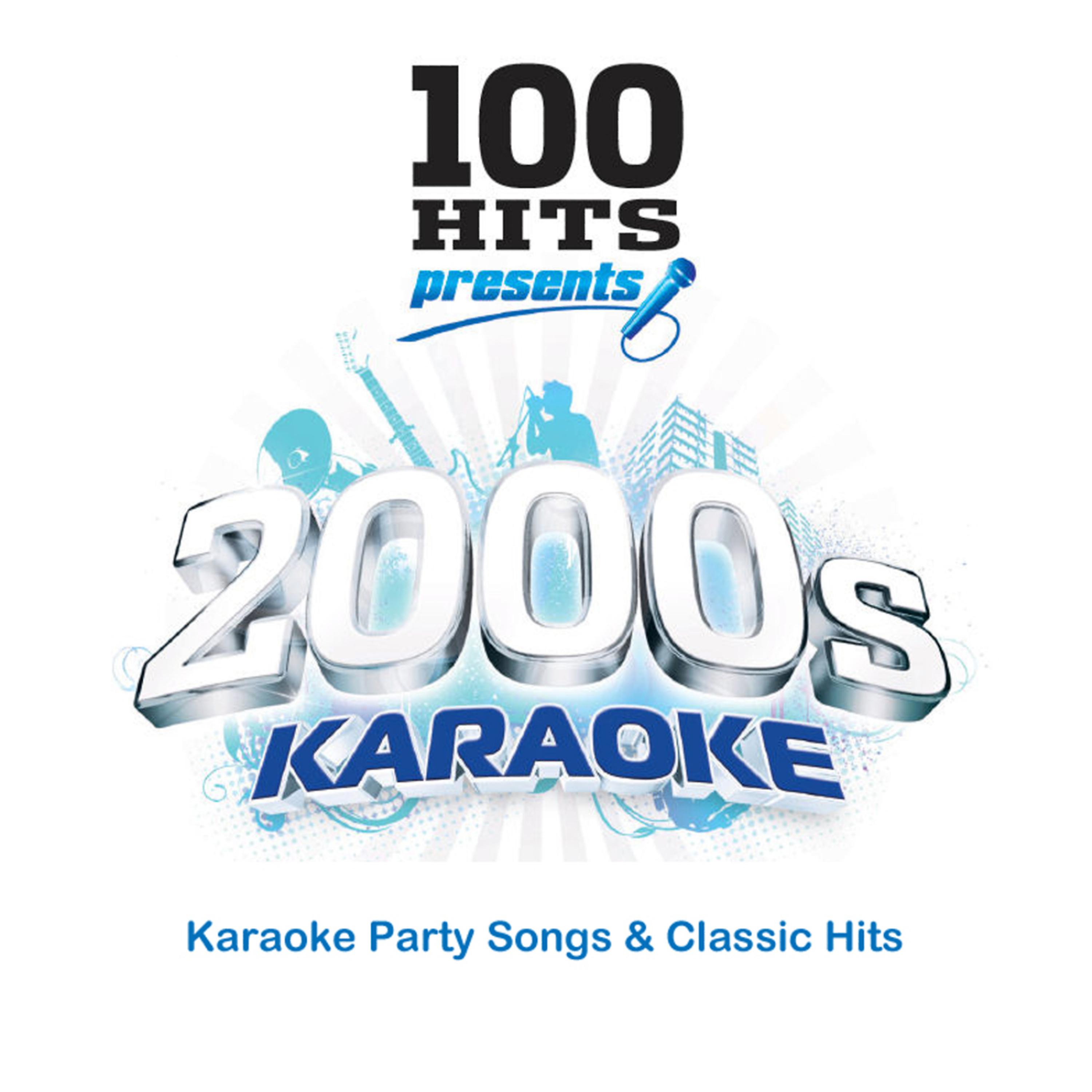 Постер альбома 100 Hits Karaoke 2000's - Karaoke Party Songs & Classic Hits