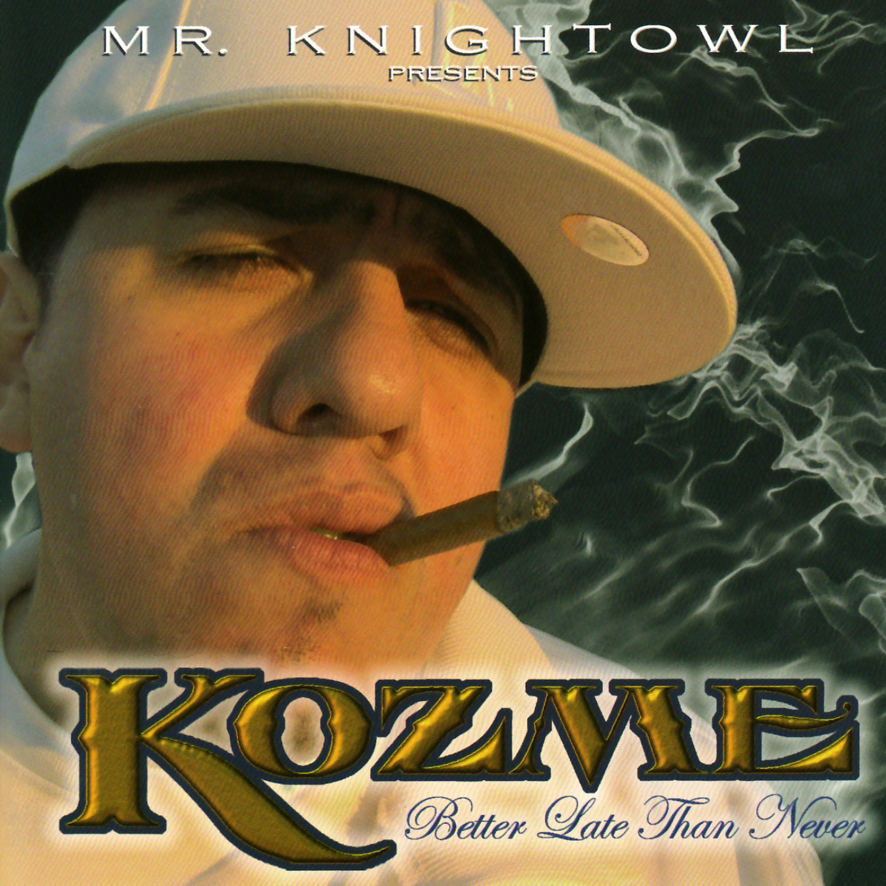 Постер альбома Mr. Knightowl Presents: Kozme - Better Late Than Never