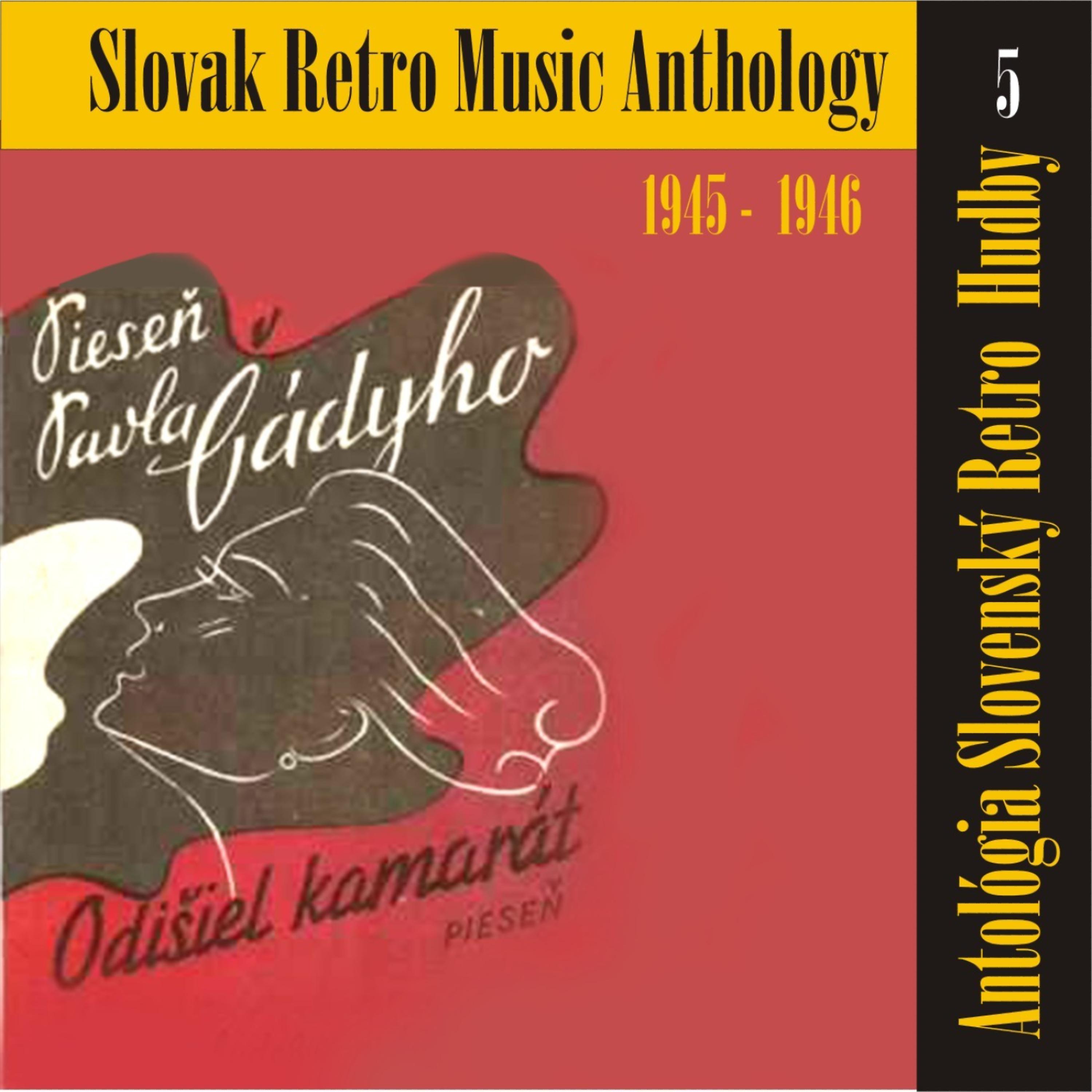 Постер альбома Antológia Slovenský Retro  Hudby / Slovak Retro Music Anthology, (1945 - 1946), Volume 5