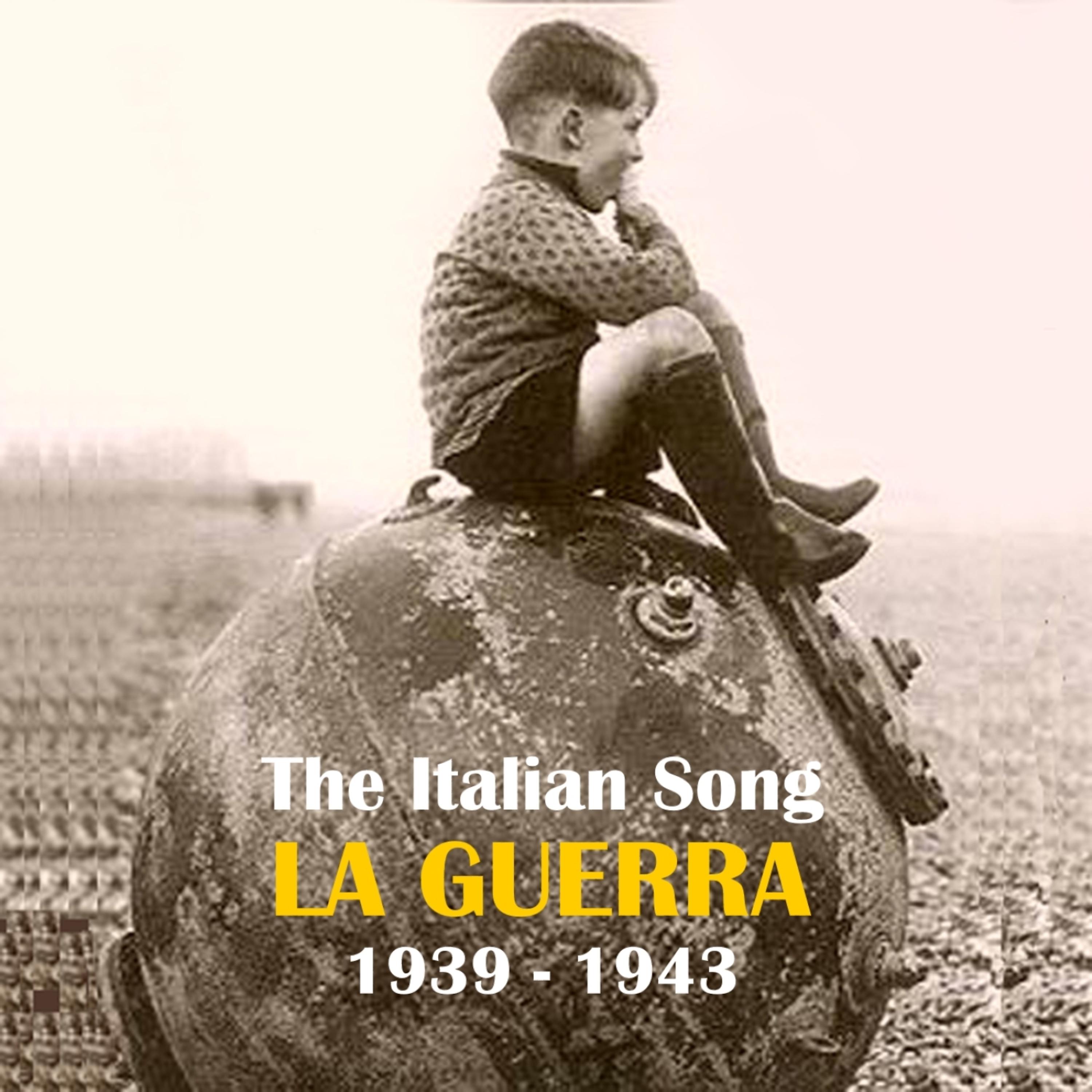 Постер альбома The Italian Song: La Guerra (1939-1943)