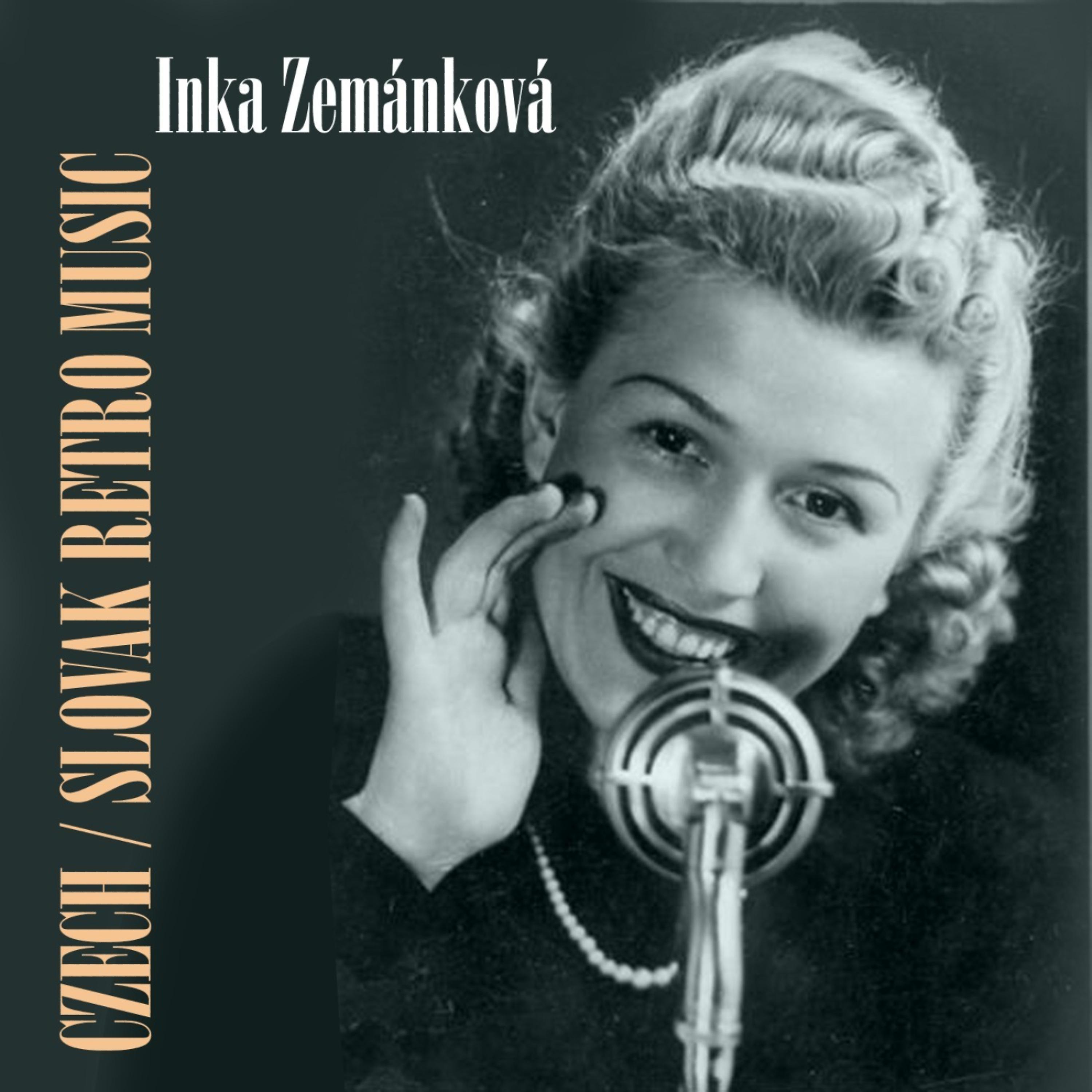 Постер альбома Czech / Slovak Retro Music / Inka Zemánková (1939 - 1944)