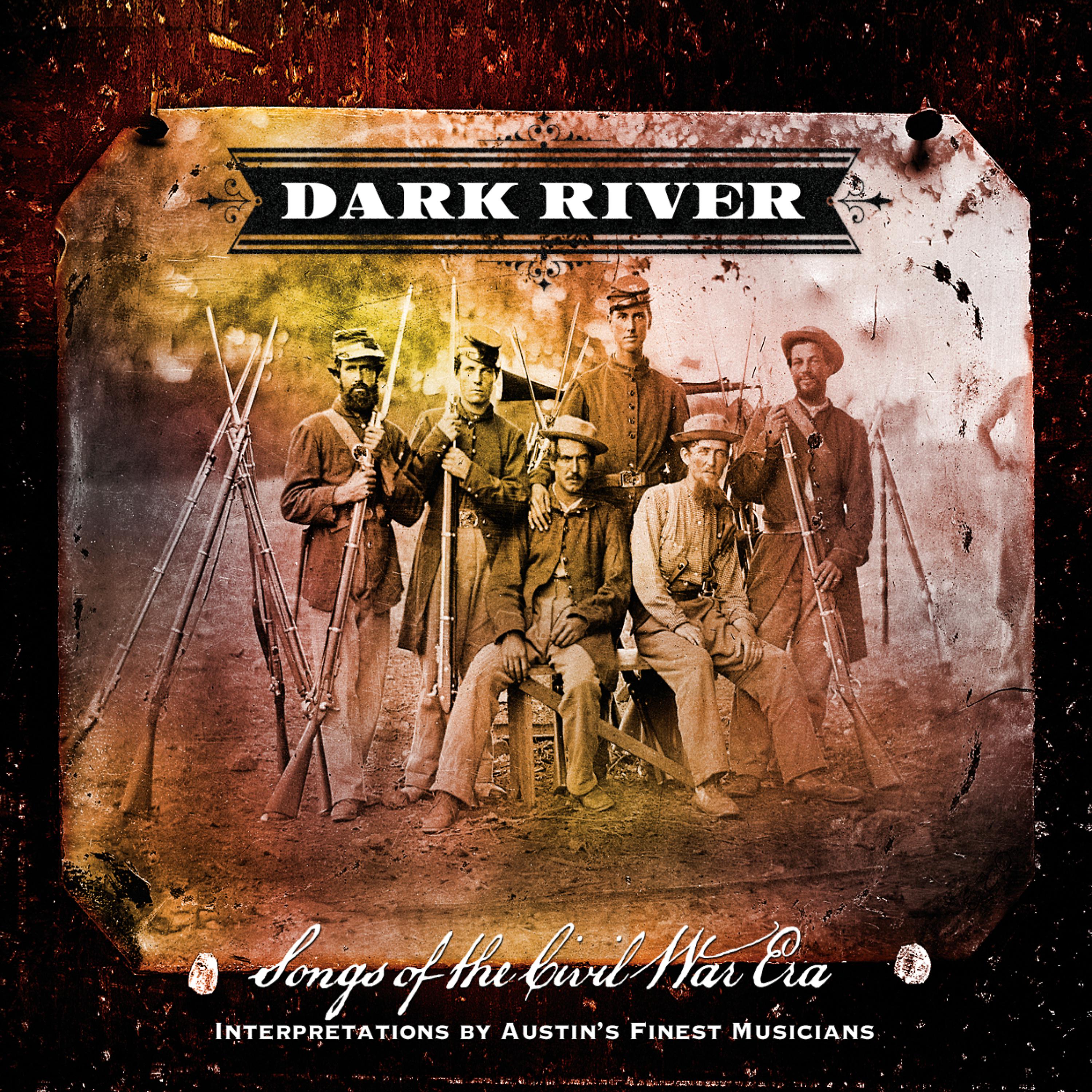 Постер альбома Dark River: Songs of the Civil War Era