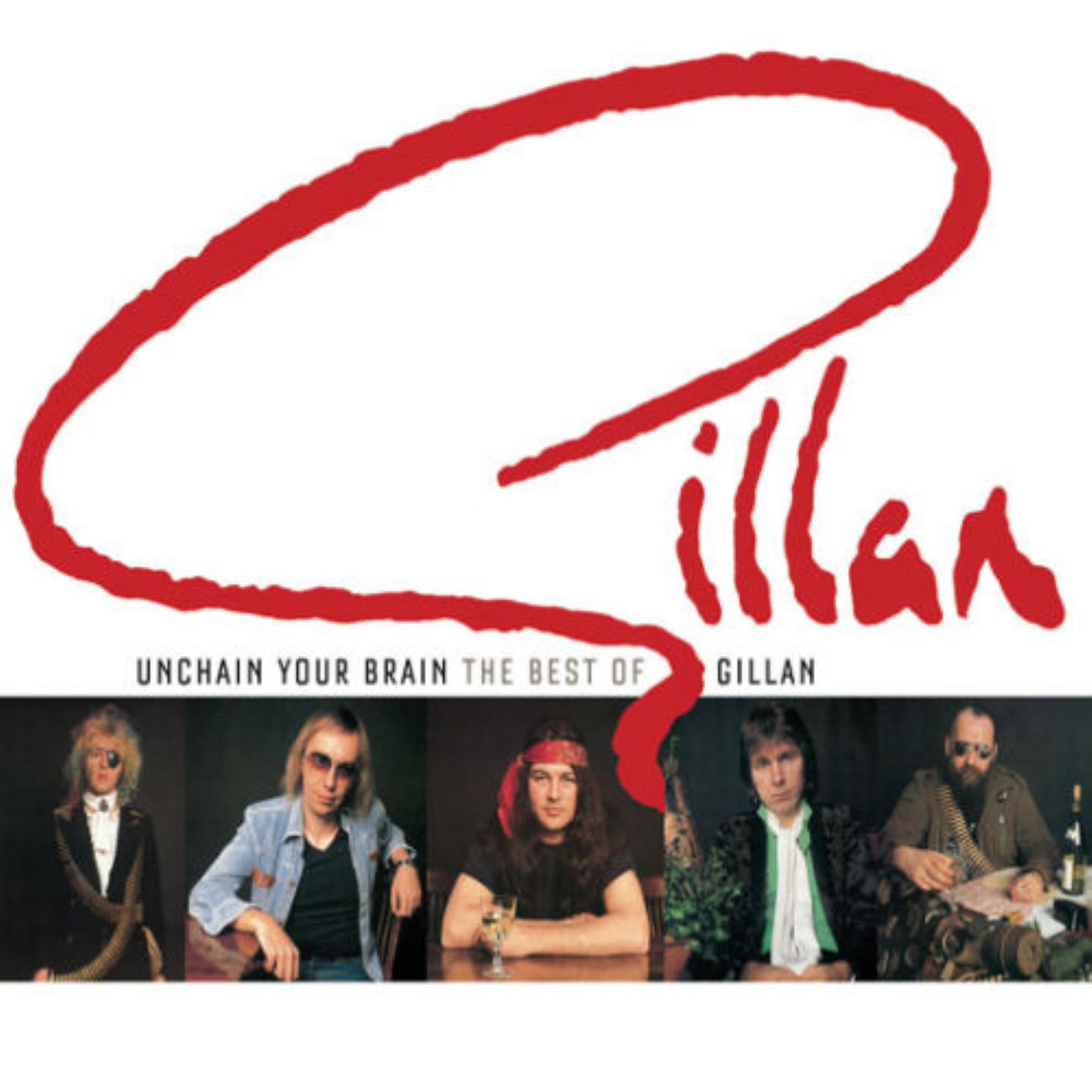 Постер альбома Unchain Your Brain: The Best Of Gillan