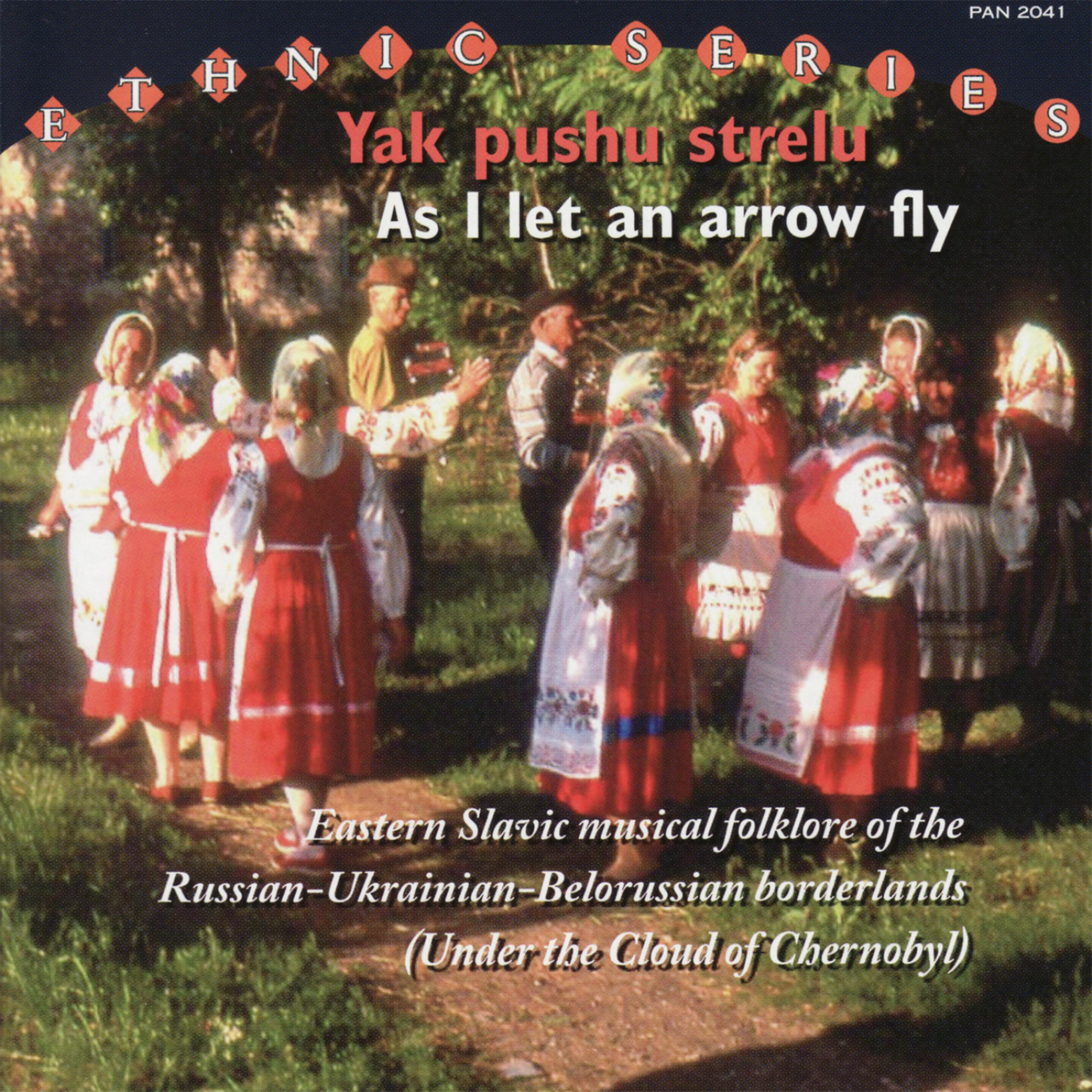 Постер альбома Yak Pushu Strelu / As I Let an Arrow Fly - Eastern Slavic Musical Folklore