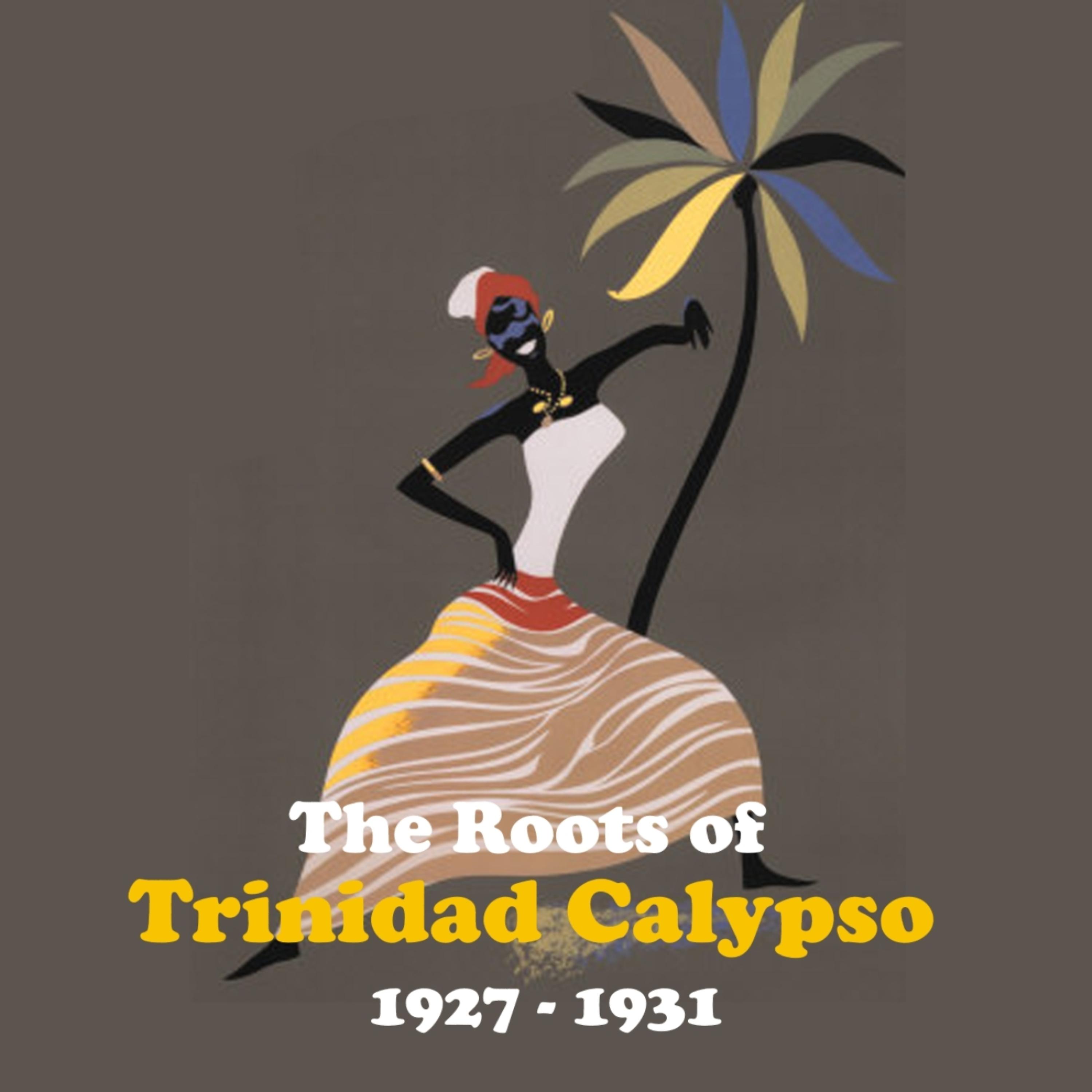 Постер альбома The Roots of Trinidad Calypso / Recordings 1927 - 1931