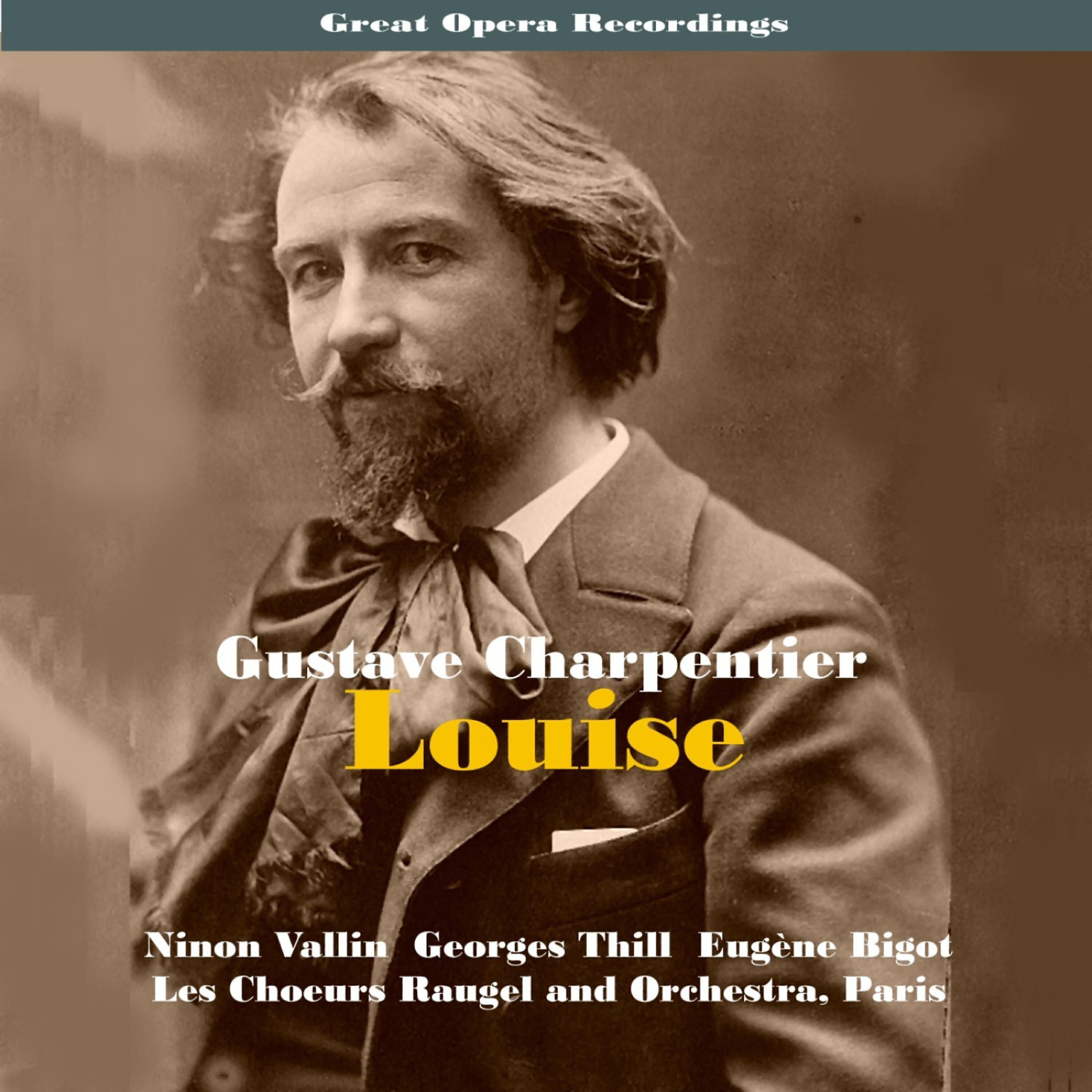 Les Choeurs Raugel and Orchestra - Louise: Louise: Act IV, 