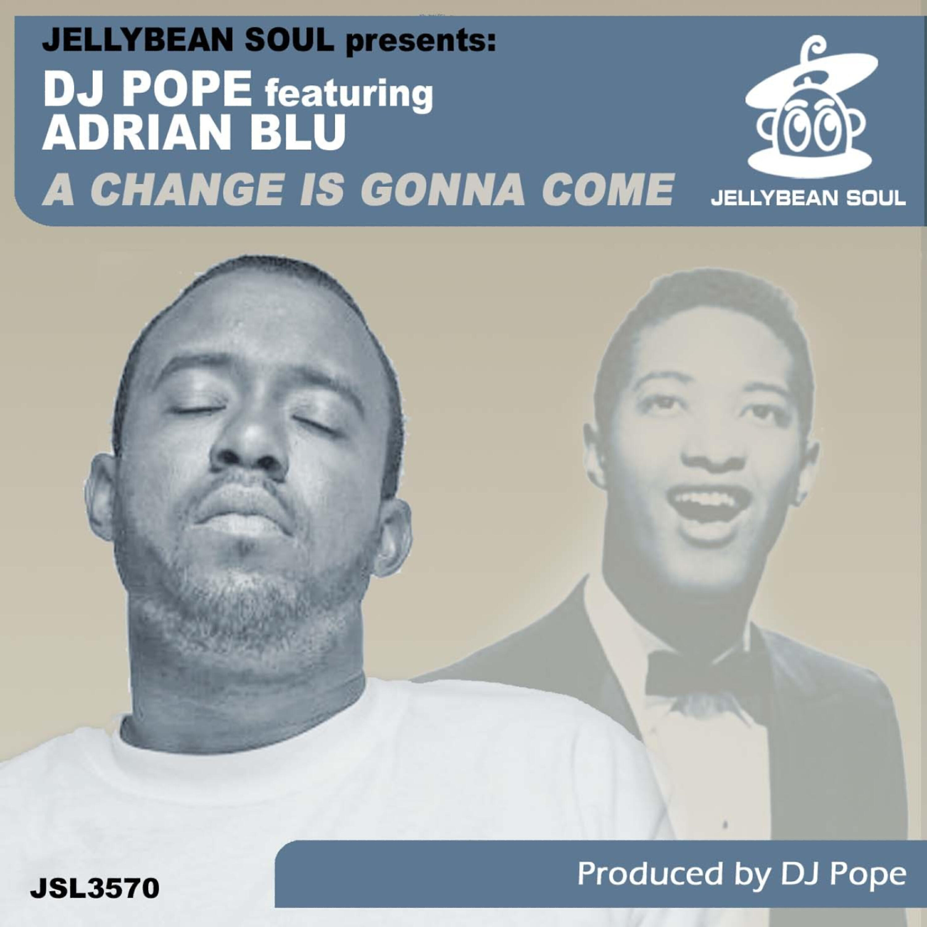 DJ Pope - A Change Is Gonna Come (feat. Adrian Blu) (DJ Pope’s Basement Dub)