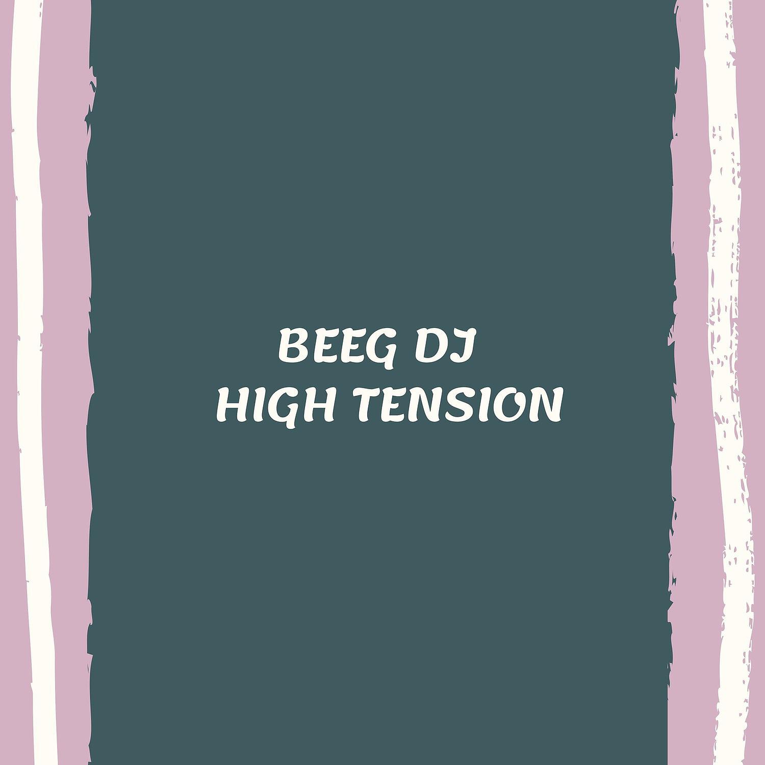Beeg DJ - High Tension