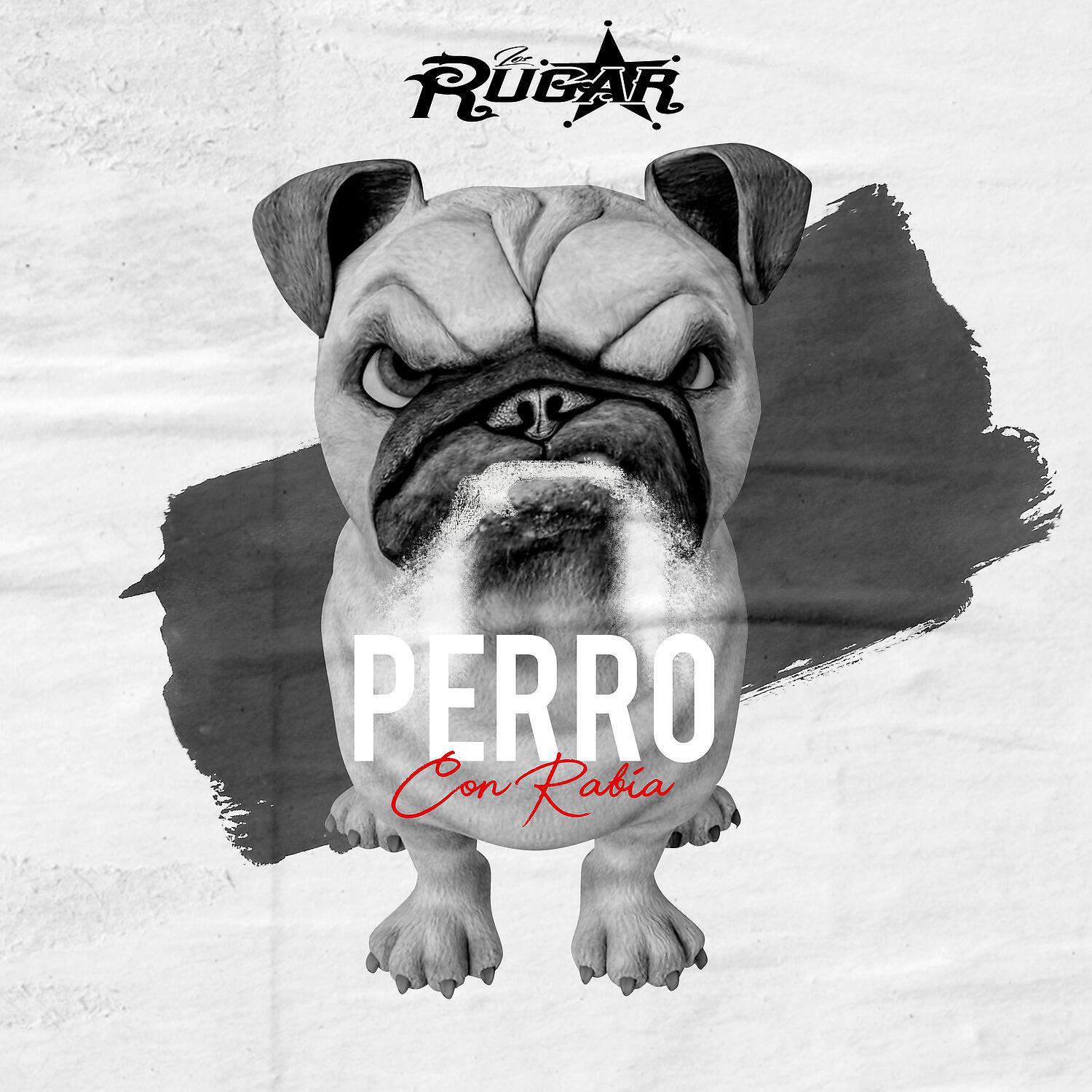 Los Rugar - Perro Con Rabia