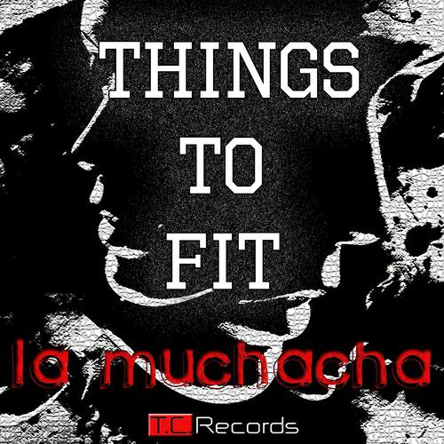 Things To Fit - La Muchacha (Mario Tonoli Extended Remix)