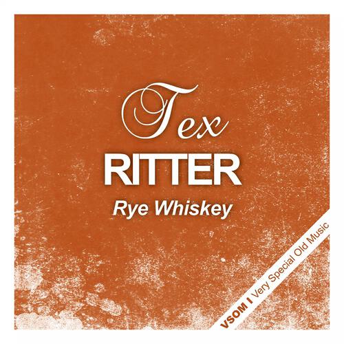 Tex Ritter - Rye Whiskey