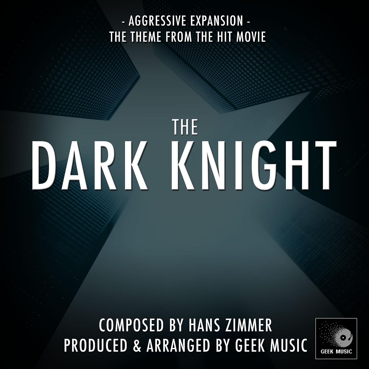 Постер альбома The Dark Knight - Aggressive Expansion - Main Theme