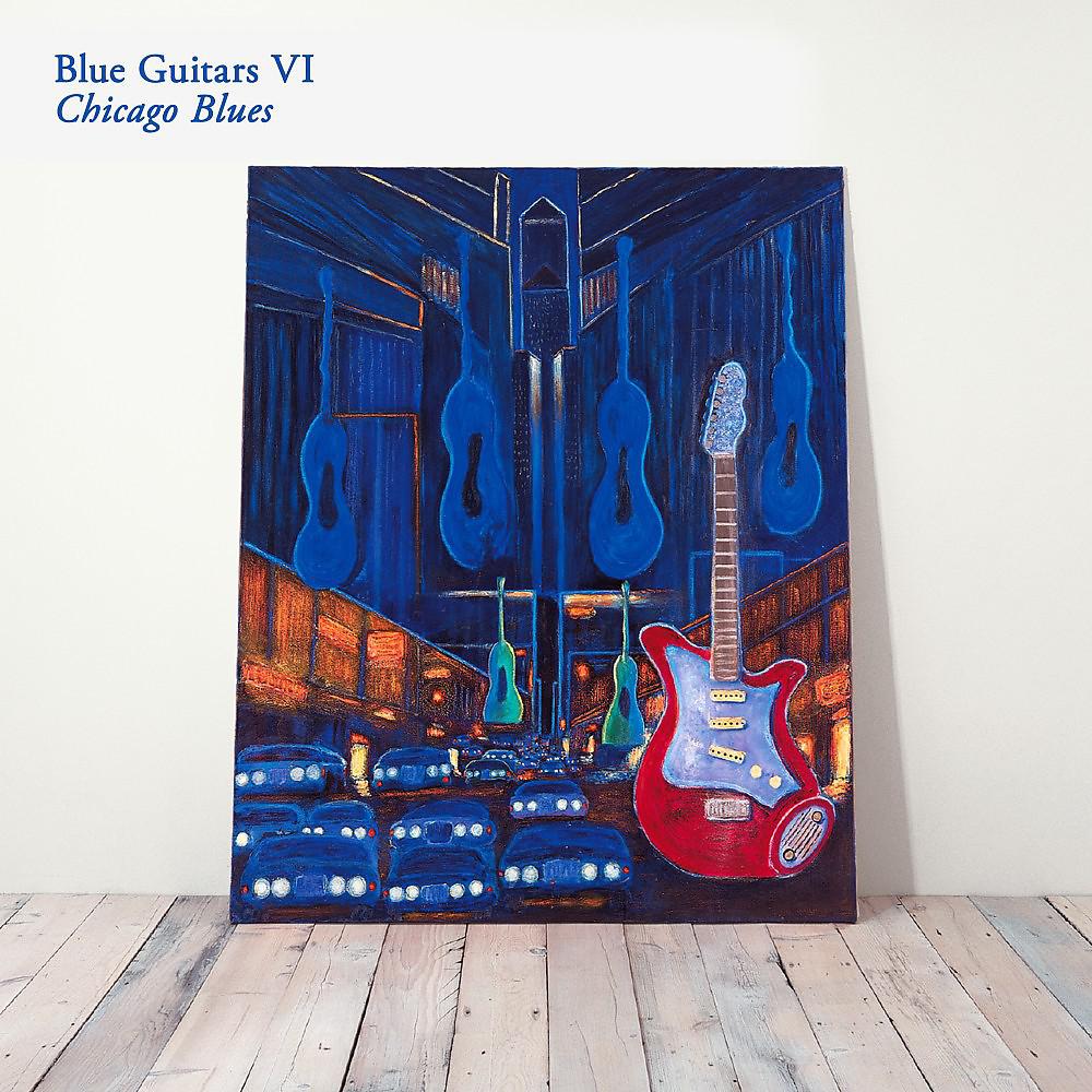 Постер альбома Blue Guitars VI - Chicago Blues