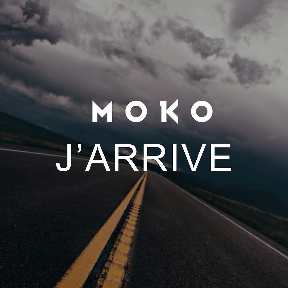 MOKO - J'arrive