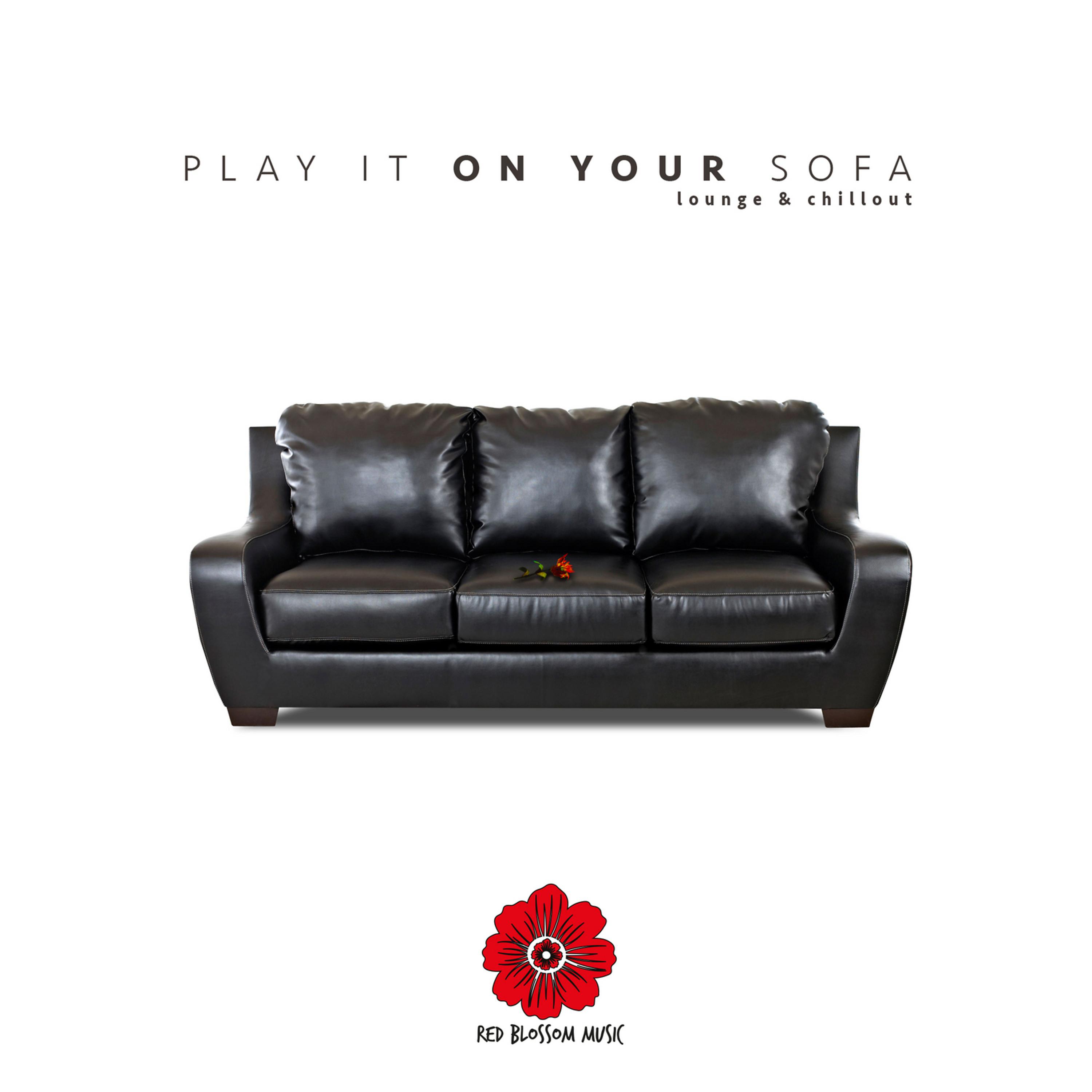 Постер альбома Play Me on Your Sofa (Lounge and Chillout)
