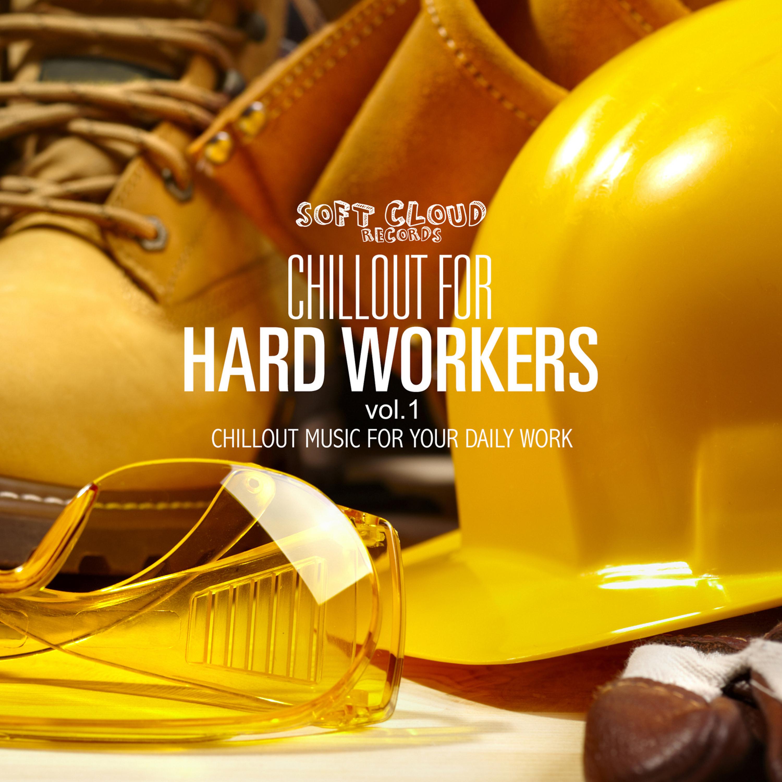 Постер альбома Chillout for Hard Workers Vol.1 - Chillout Music for Your Daily Work