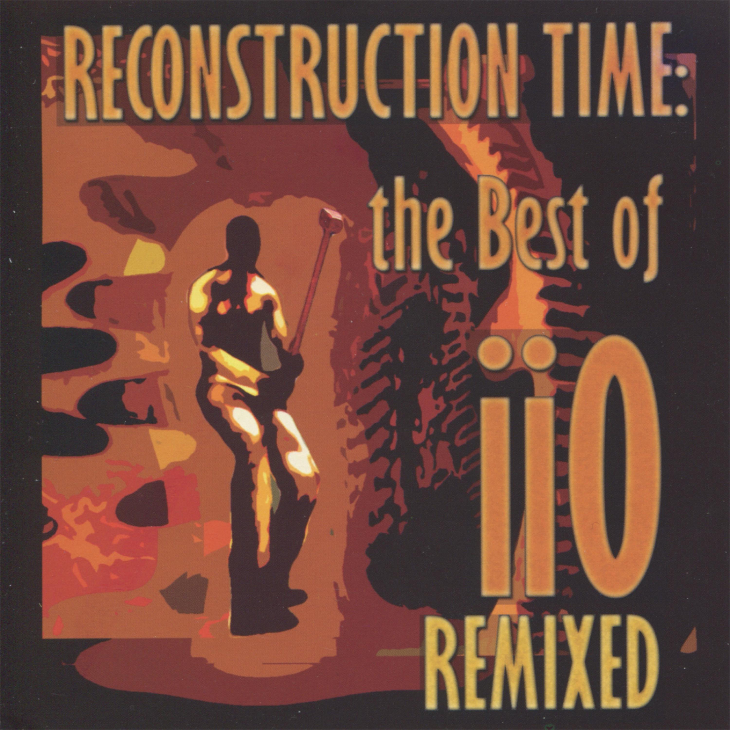 Постер альбома Reconstruction Time: The Best of iiO Remixed (feat. Nadia Ali)