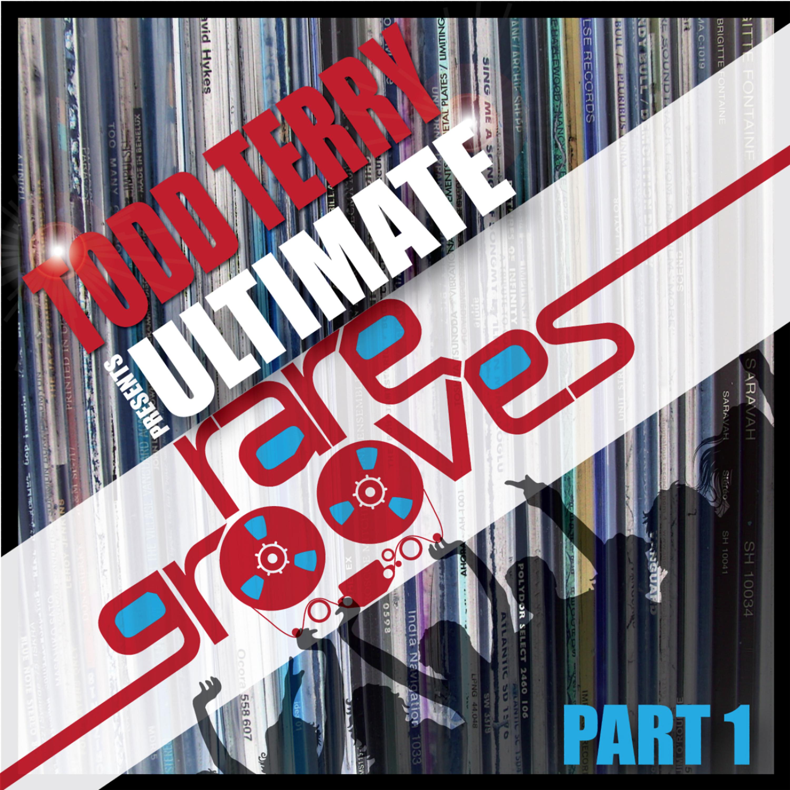 Постер альбома Todd Terry's Ultimate Rare Grooves (Part 1)