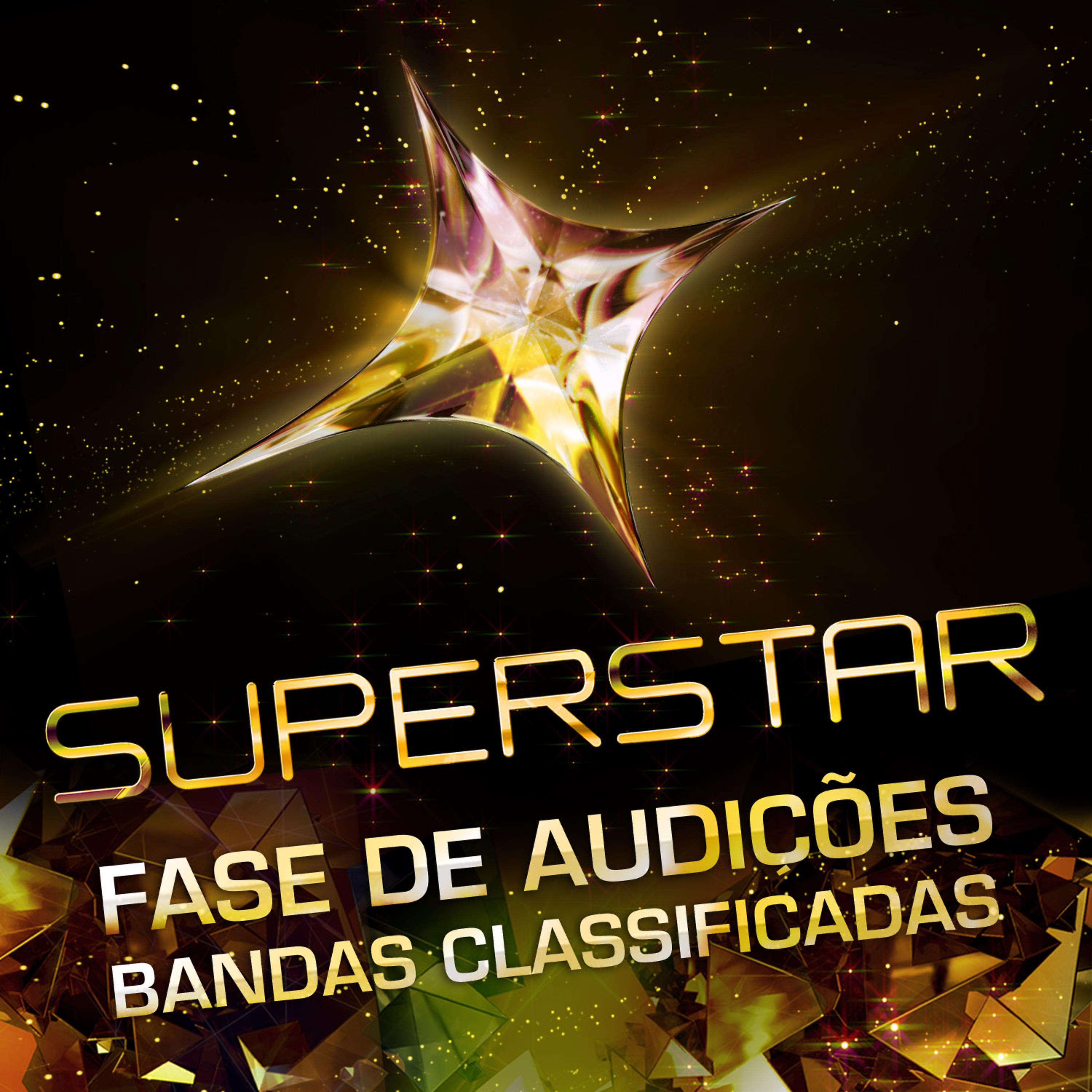 Постер альбома Superstar - Fase de Audições - Bandas Classificadas
