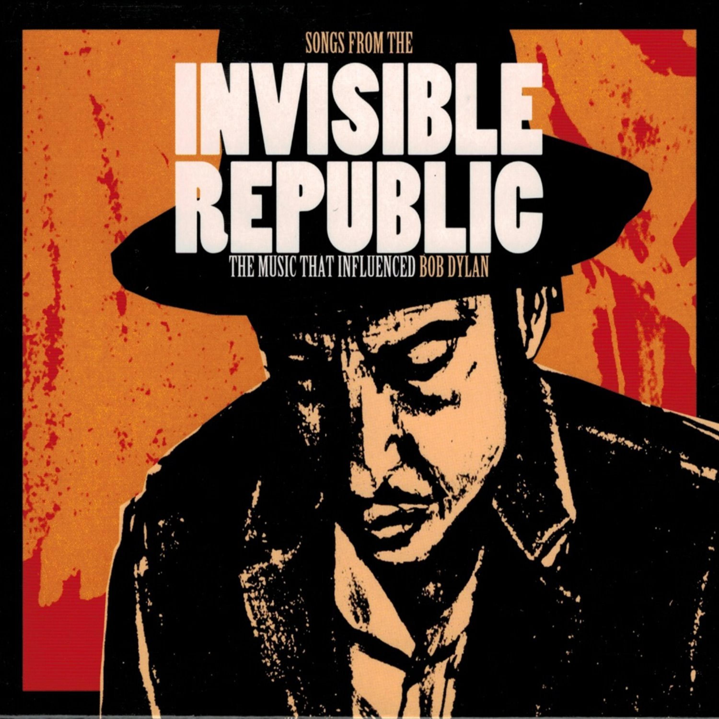 Постер альбома Songs from the Invisible Republic - The Music That Influenced Bob Dylan
