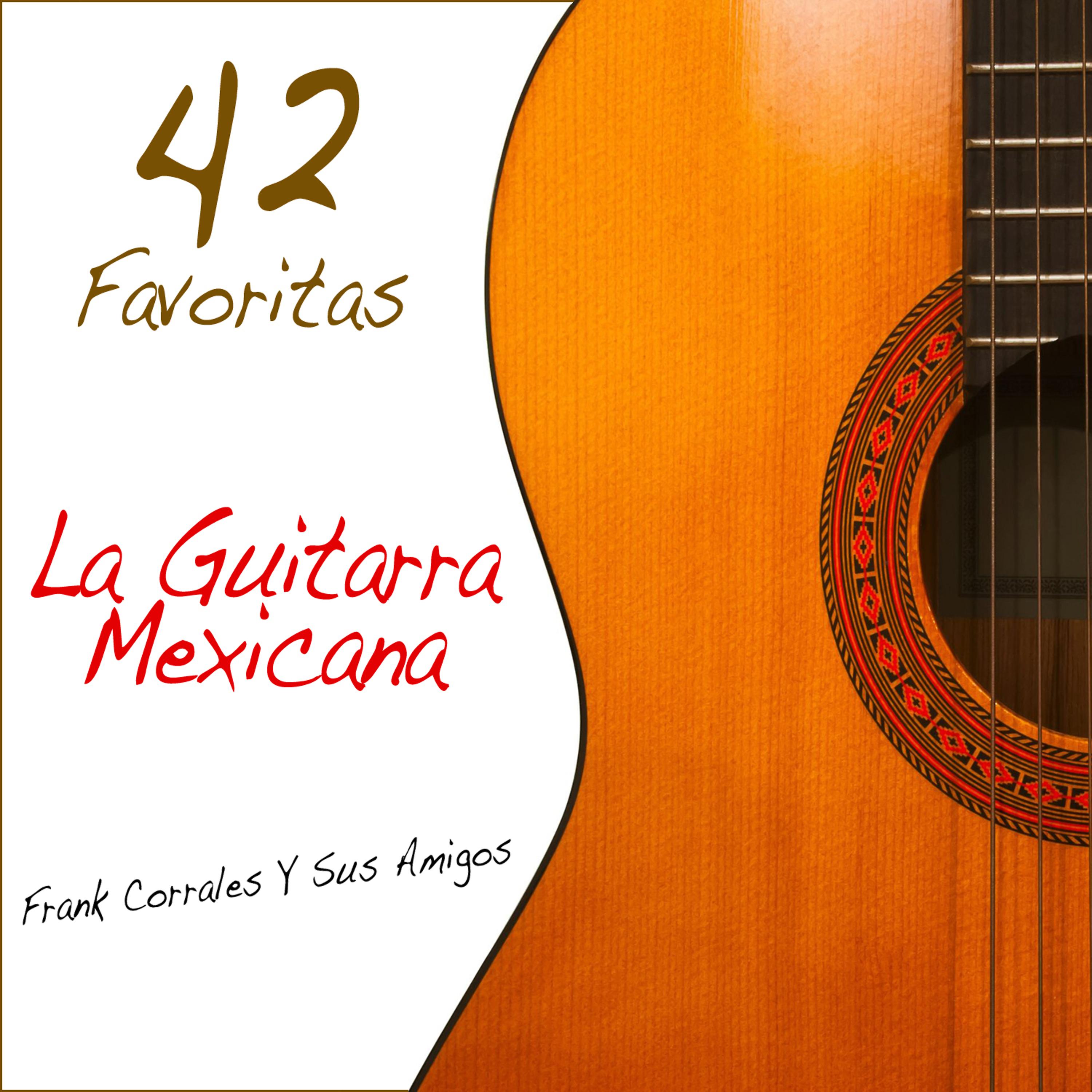 Постер альбома 42 Favoritas de la Guitarra Mexicana