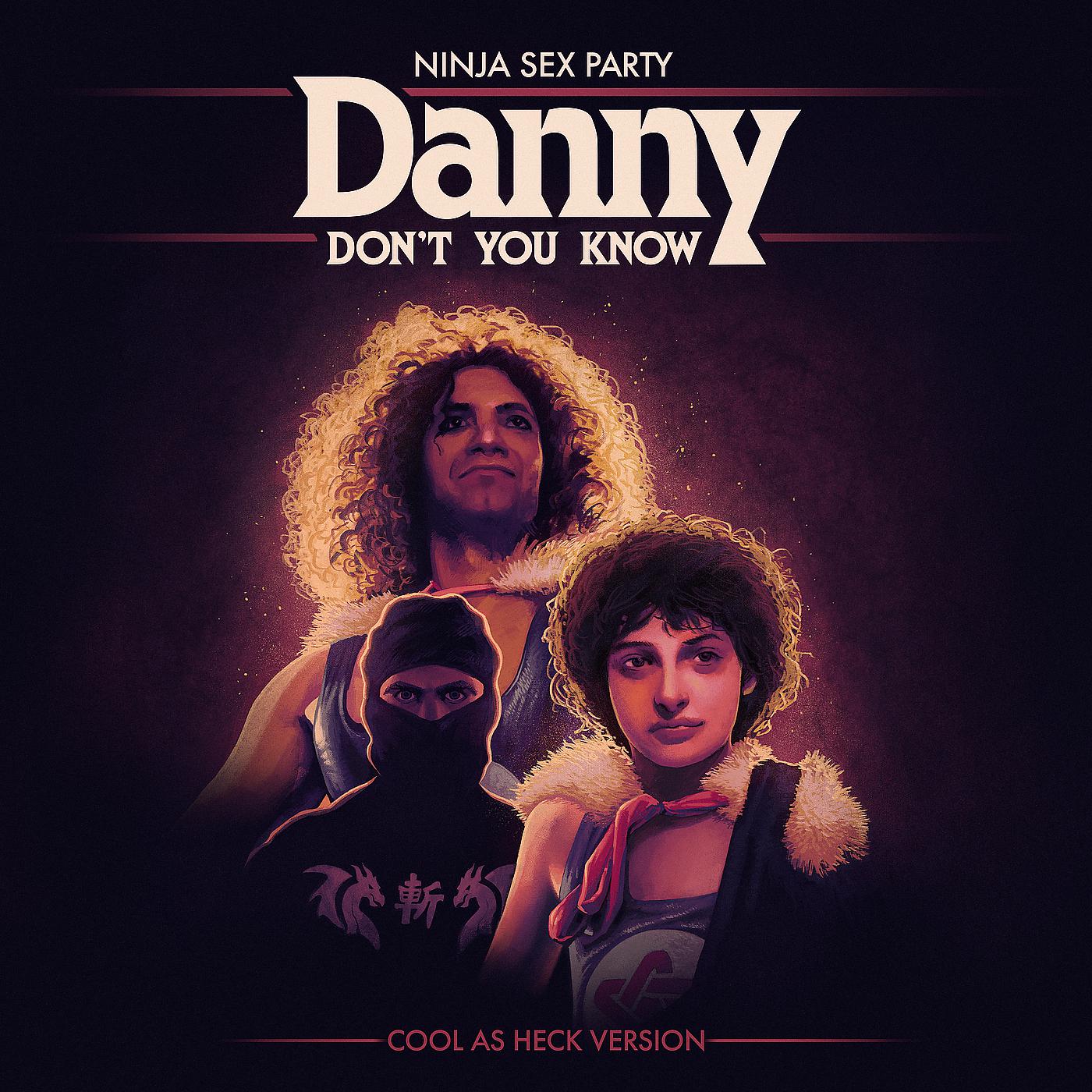 Постер альбома Danny Don't You Know (Cool as Heck Version)