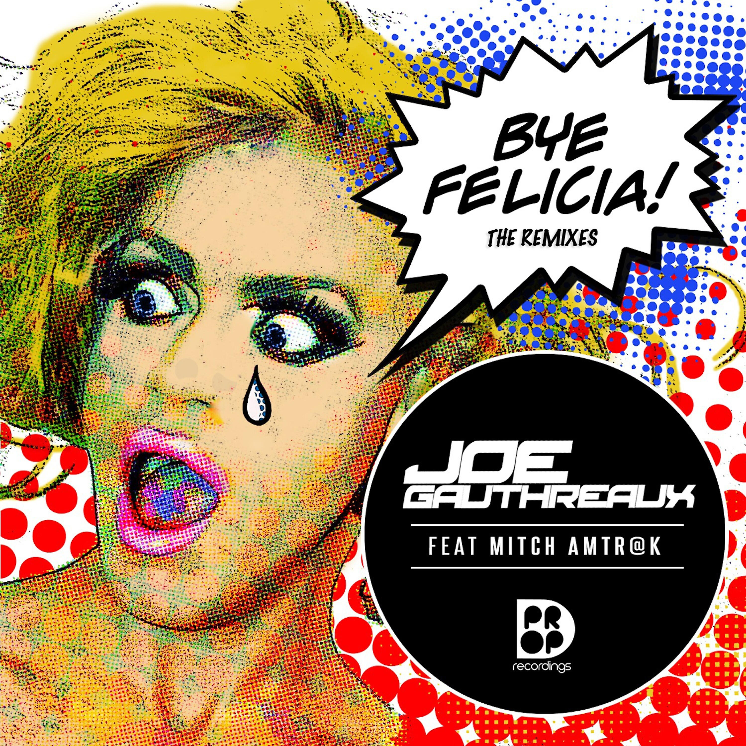 Joe Gauthreaux - Bye Felicia (Jrny's Work Felicia Tribal Mix)