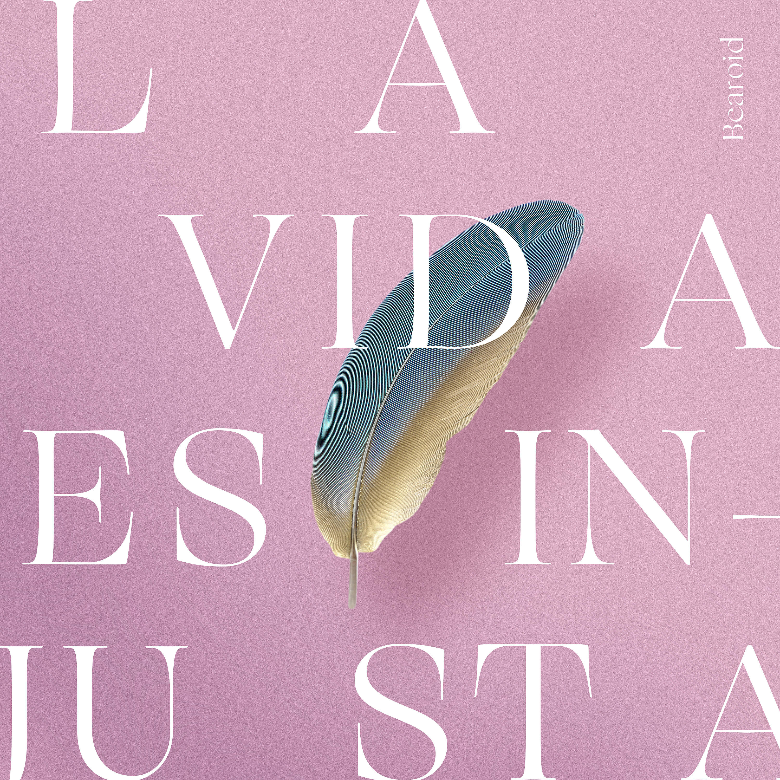 Bearoid - La Vida Es Injusta